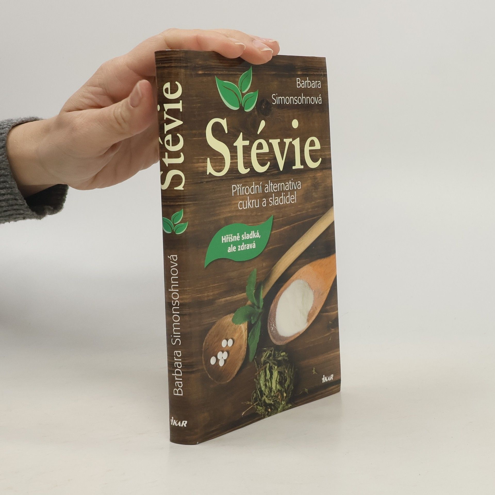Barbara Simonsohn Stévie: Přírodní alternativa cukru a sladidel: Hříšně sladká, ale zdravá