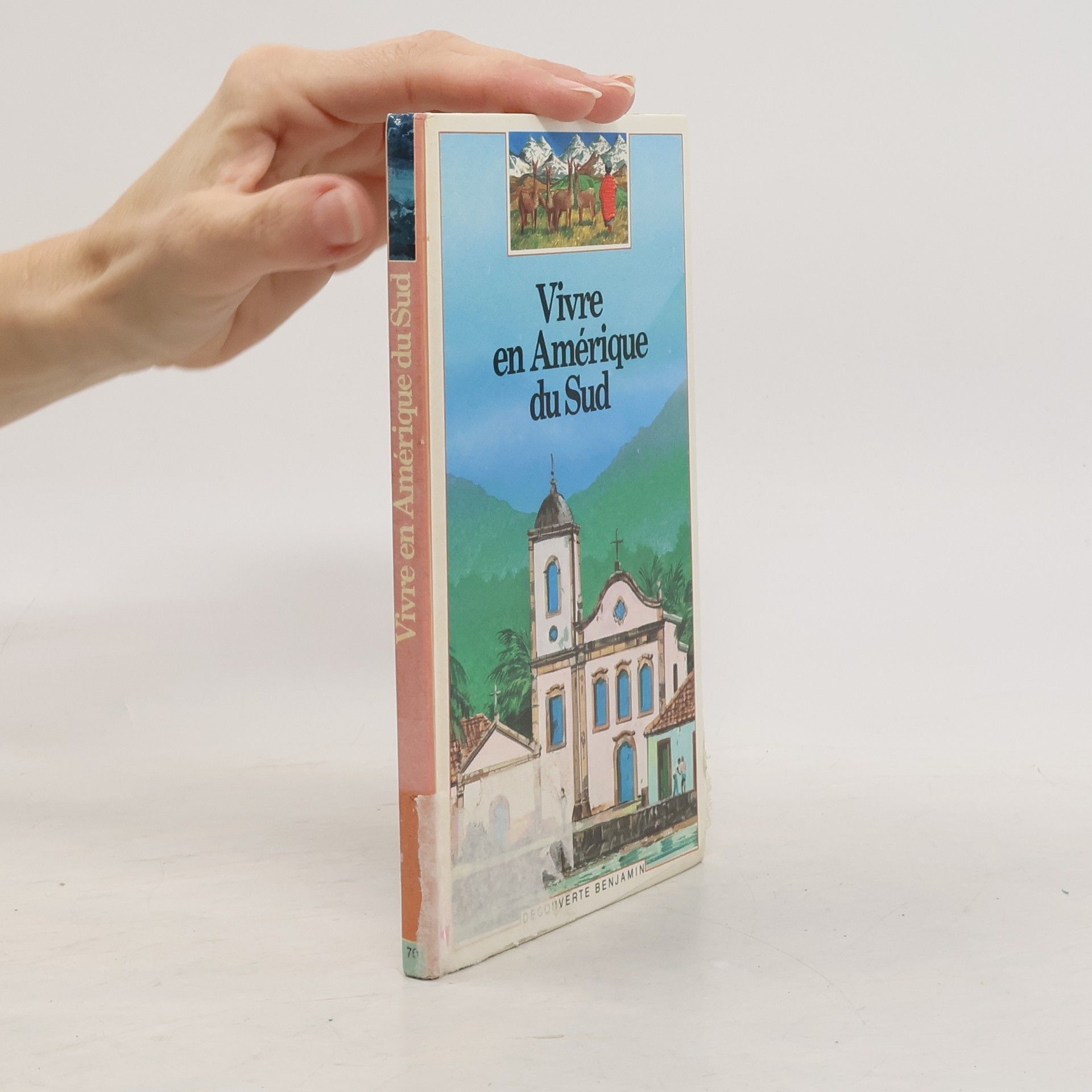 Découverte Benjamin - 1: Vivre en Amérique du Sud