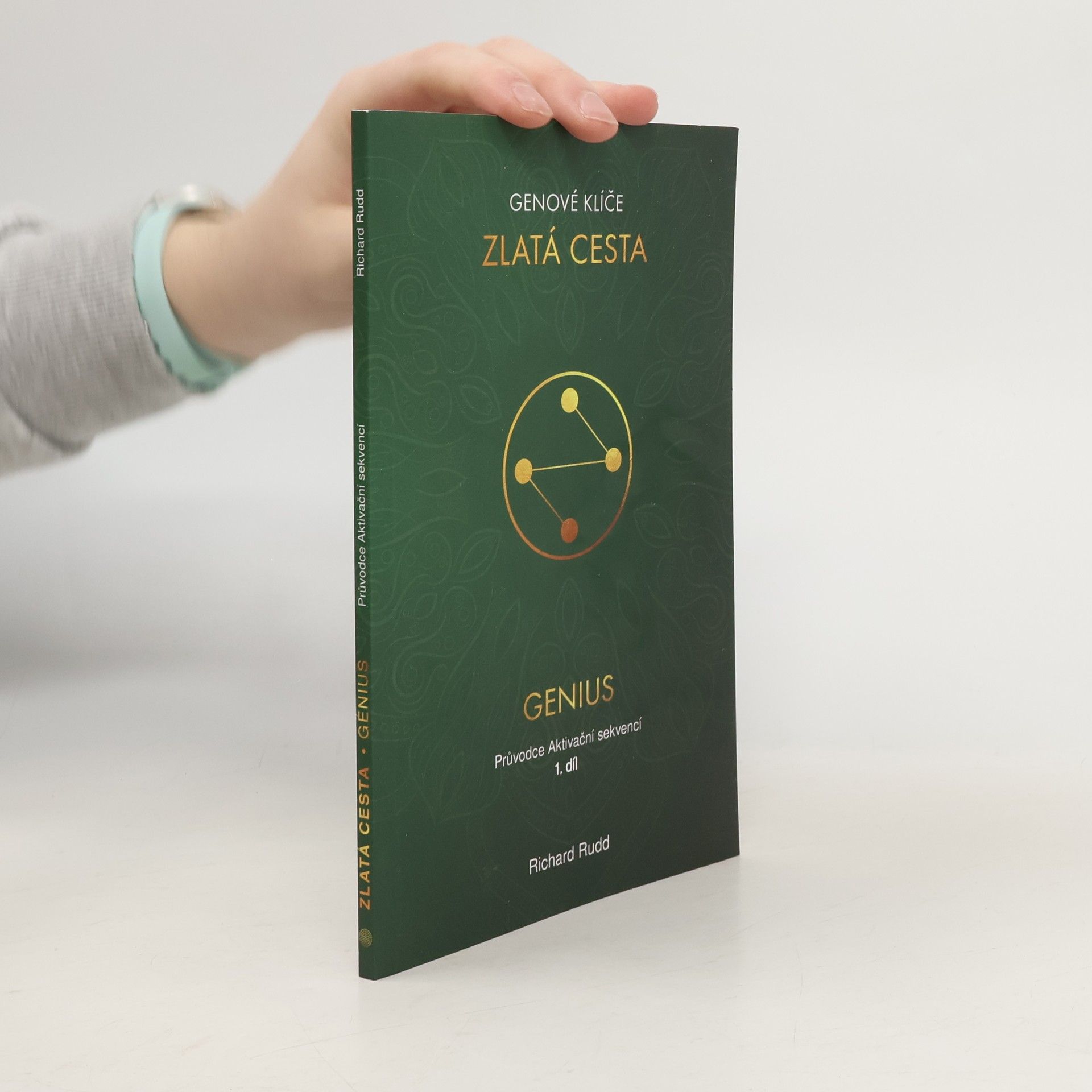 Richard Rudd Genové klíče 1. Zlatá cesta. Genius