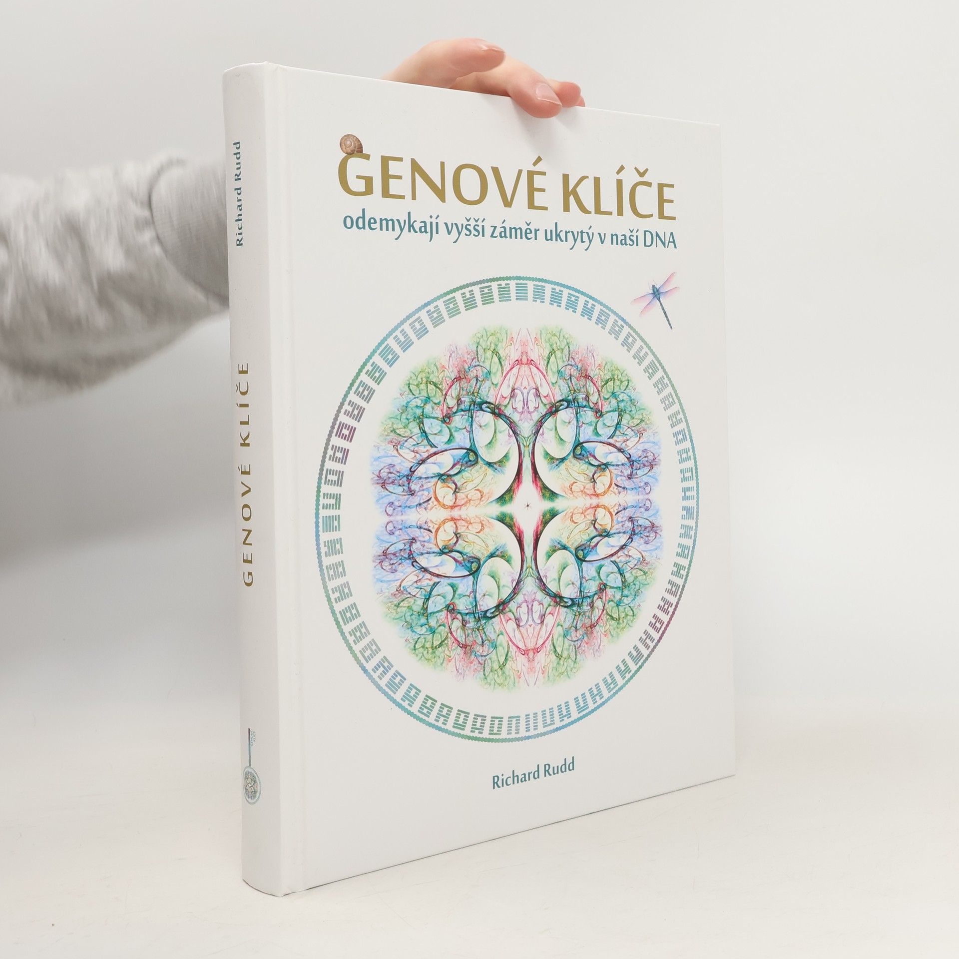 Richard Rudd Genové klíče odemykají vyšší záměr ukrytý v naší DNA