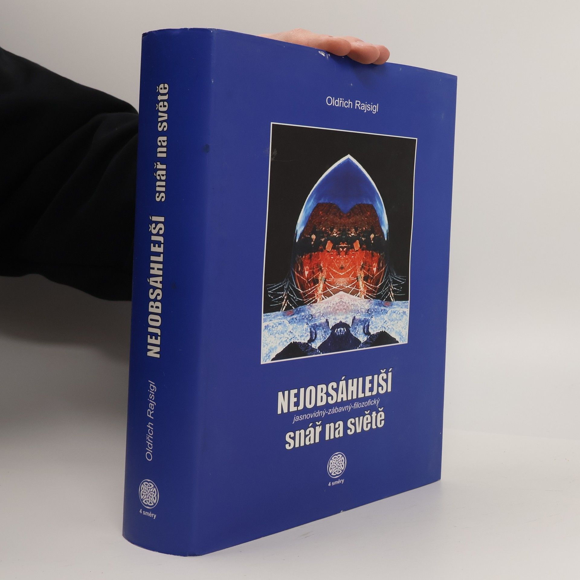 Oldřich Rajsigl Nejobsáhlejší jasnovidný - zábavný - filozofický snář na světě : [(se světovou novinkou)]