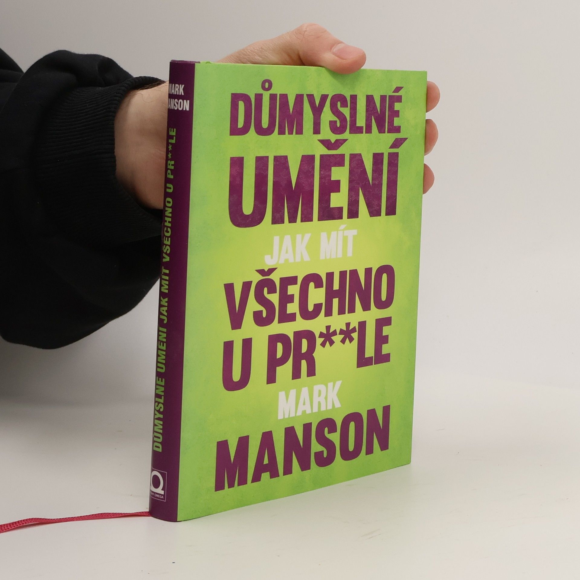 Mark Manson Důmyslné umění, jak mít všechno u pr**le