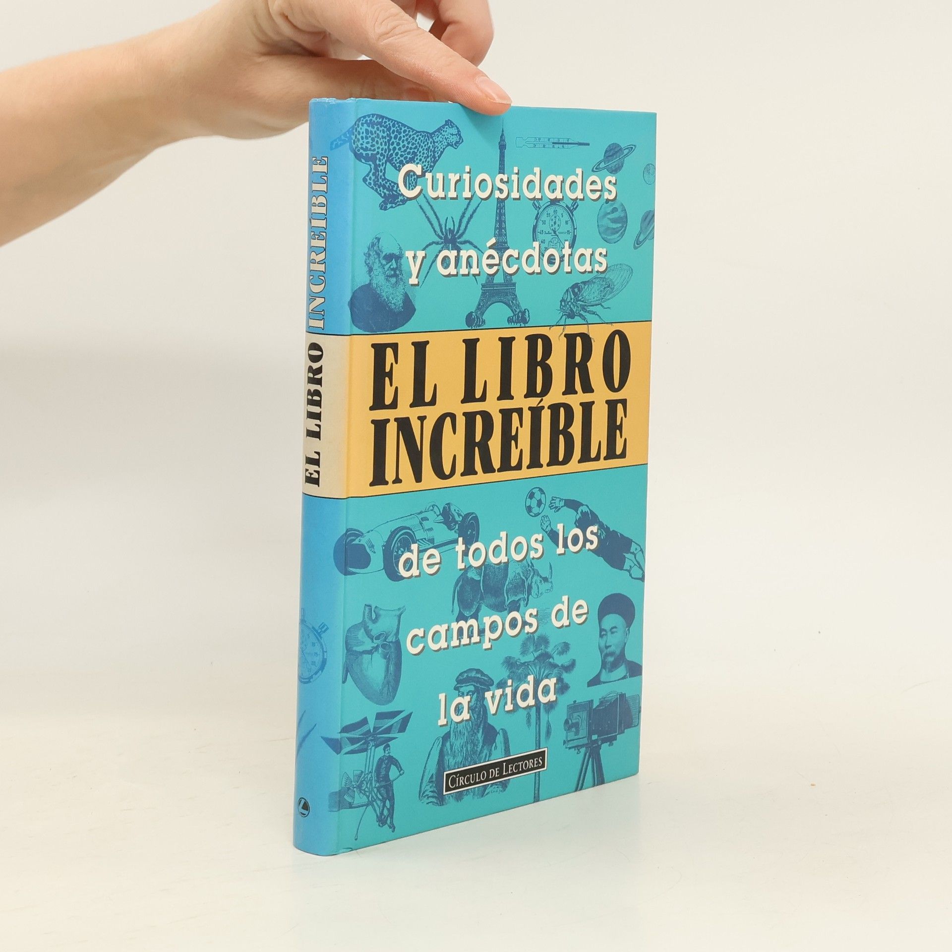 Autorenkollektiv El libro increíble: curiosidades y anécdotas de todos los campos de la vida