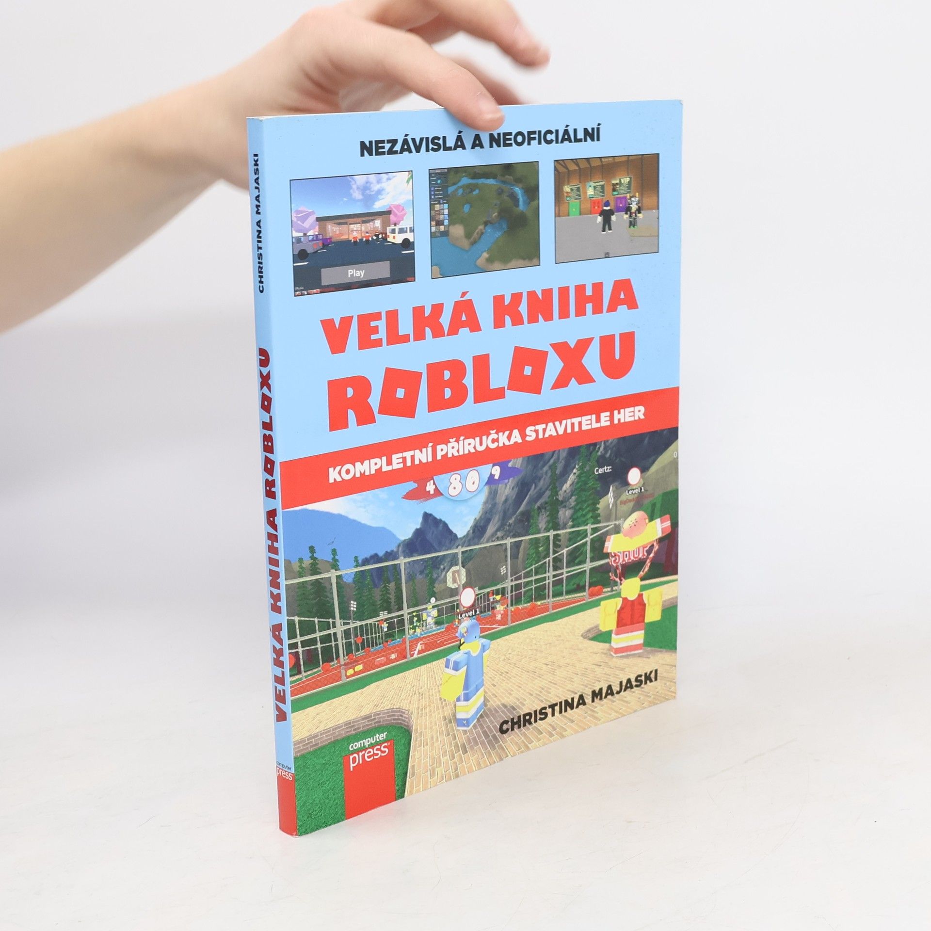 Christina Majaski Nezávislá a neoficiální velká kniha Robloxu : kompletní příručka stavitele her