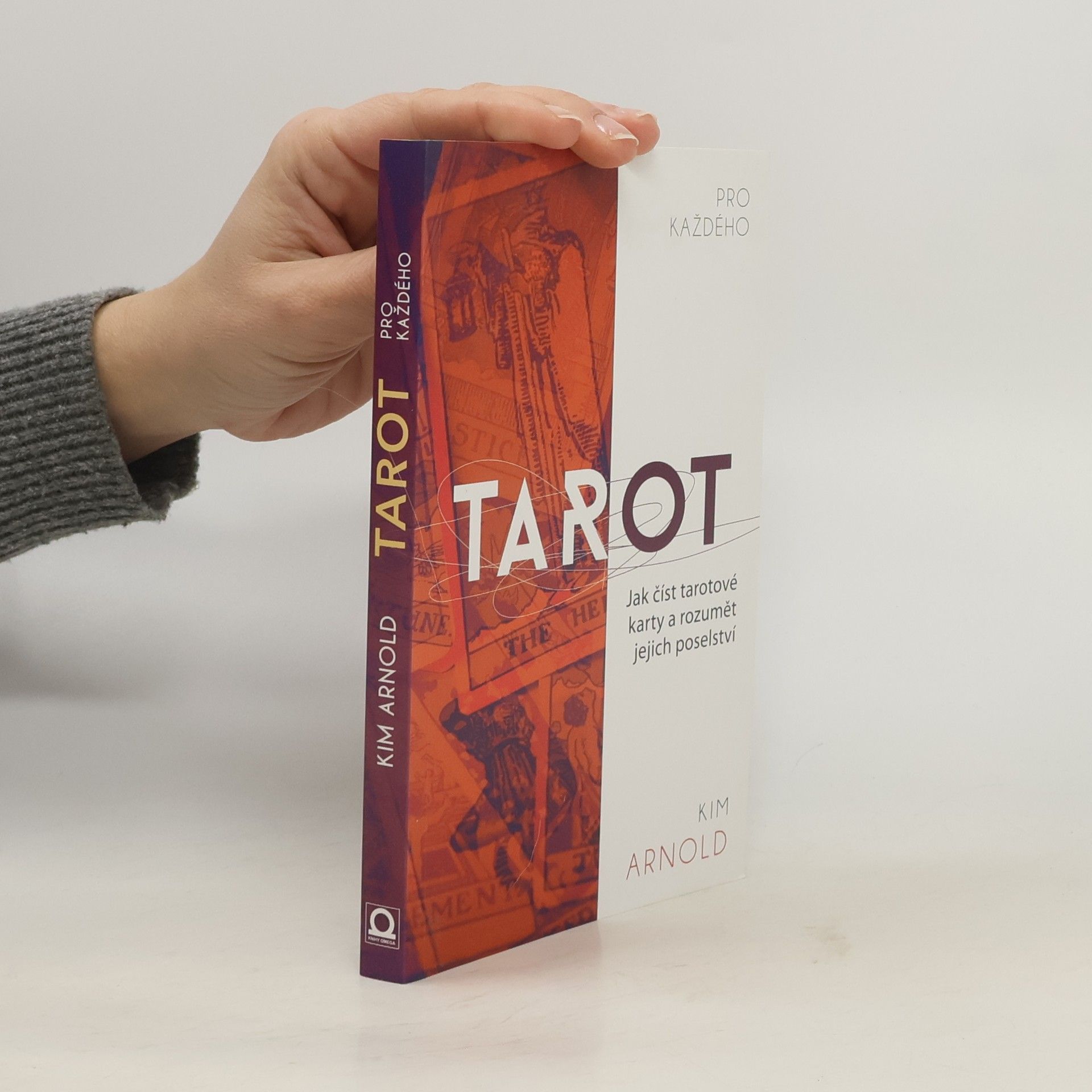 Tarot pro každého. Jak číst tarotové karty a rozumět jejich poselství