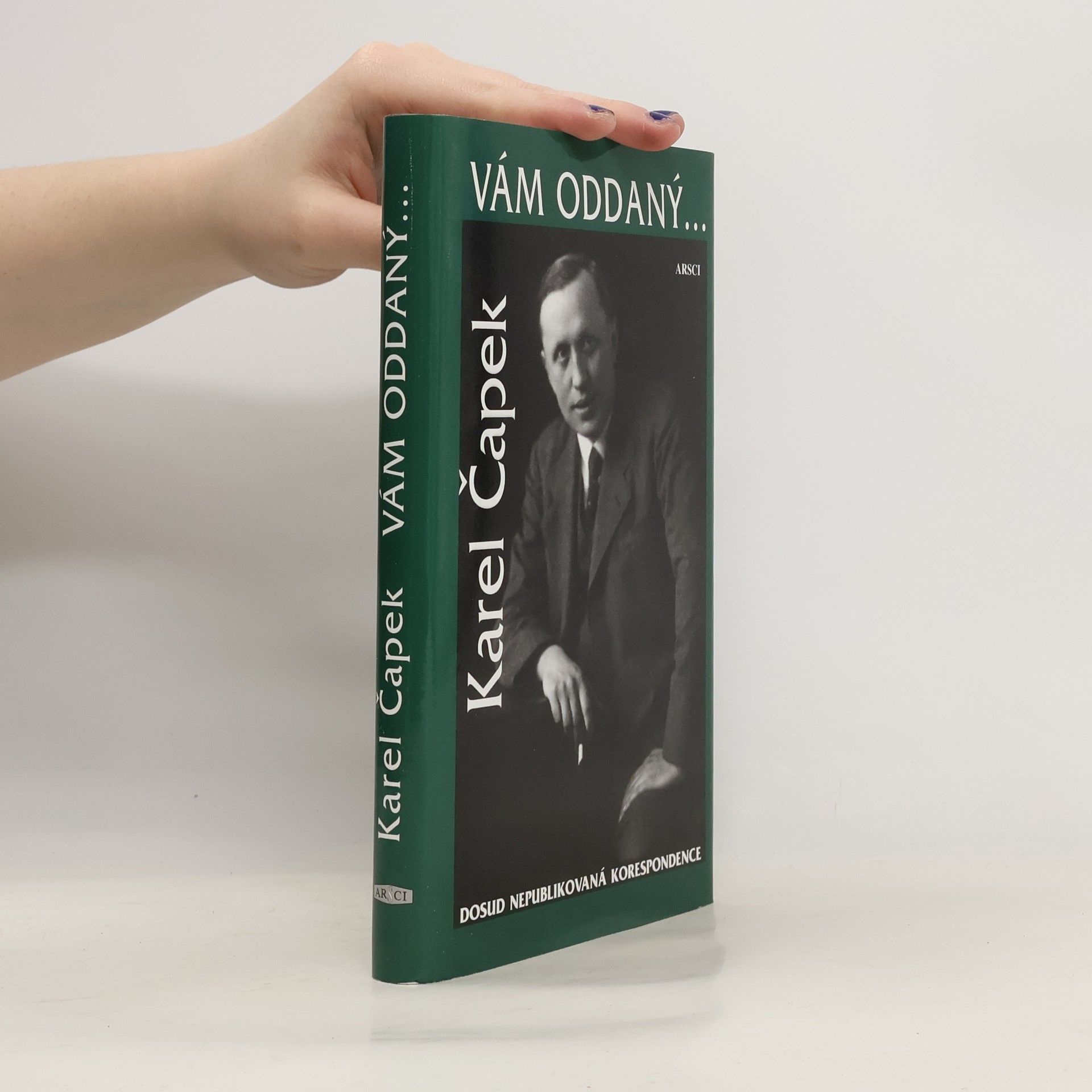 Karel Čapek Vám oddaný... Dosud nepublikovaná korespondence