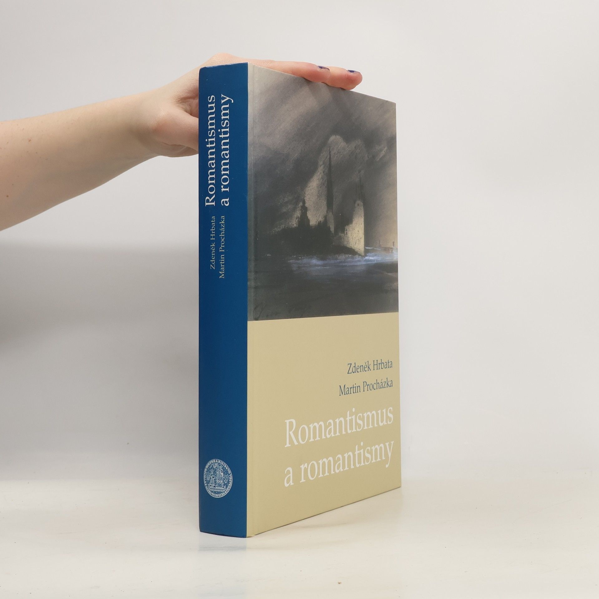 Zdeněk Hrbata Romantismus a romantismy: Pojmy, proudy, kontexty