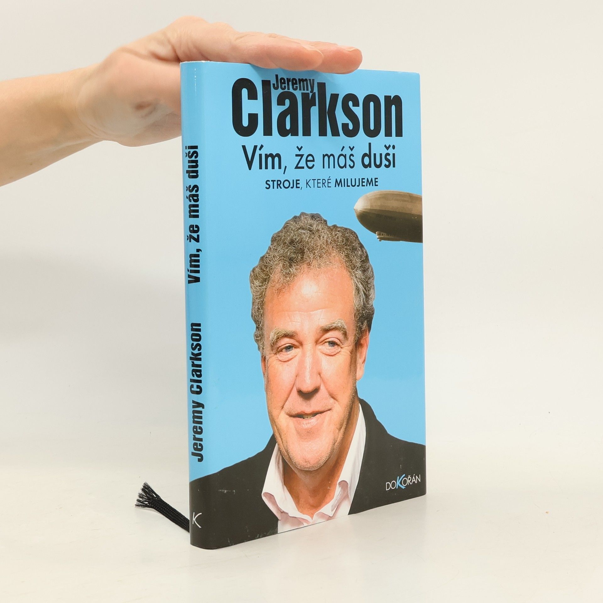 Jeremy Clarkson Vím, že máš duši : stroje, které milujeme