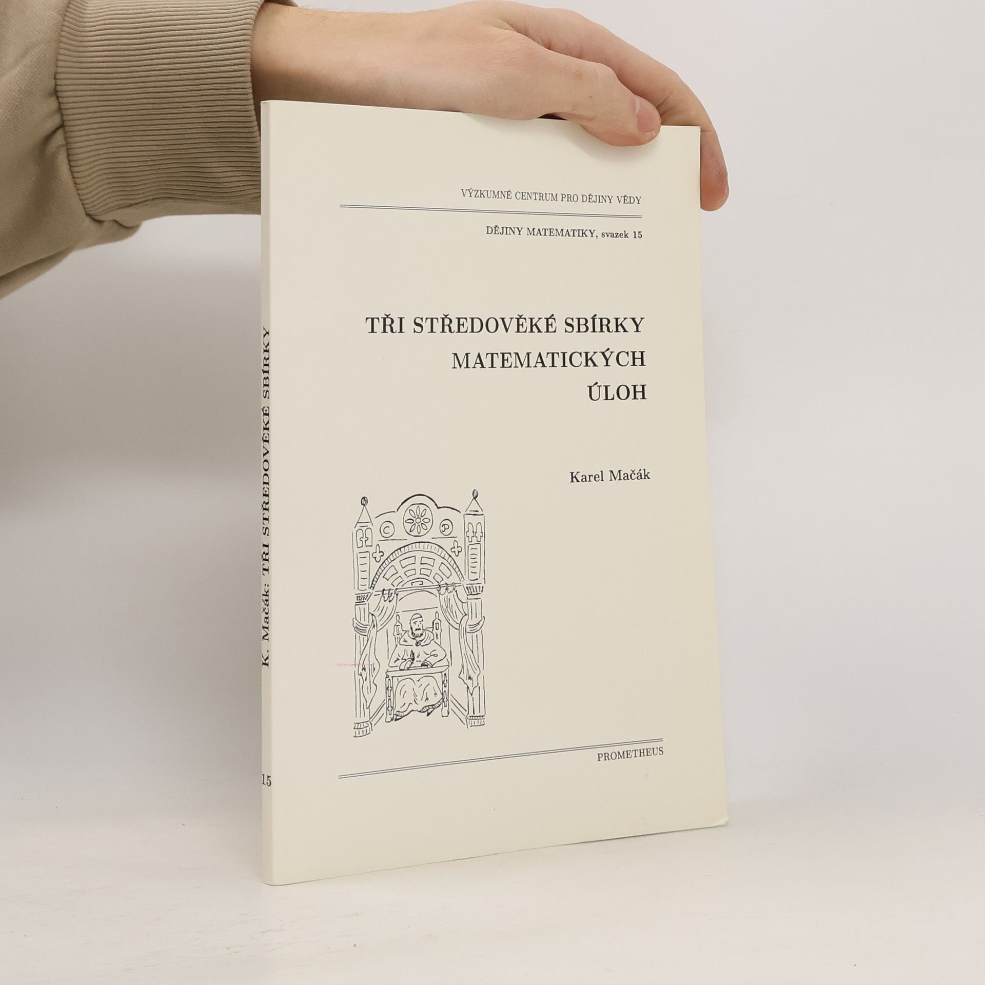 Karel Mačák Tři středověké sbírky matematických úloh
