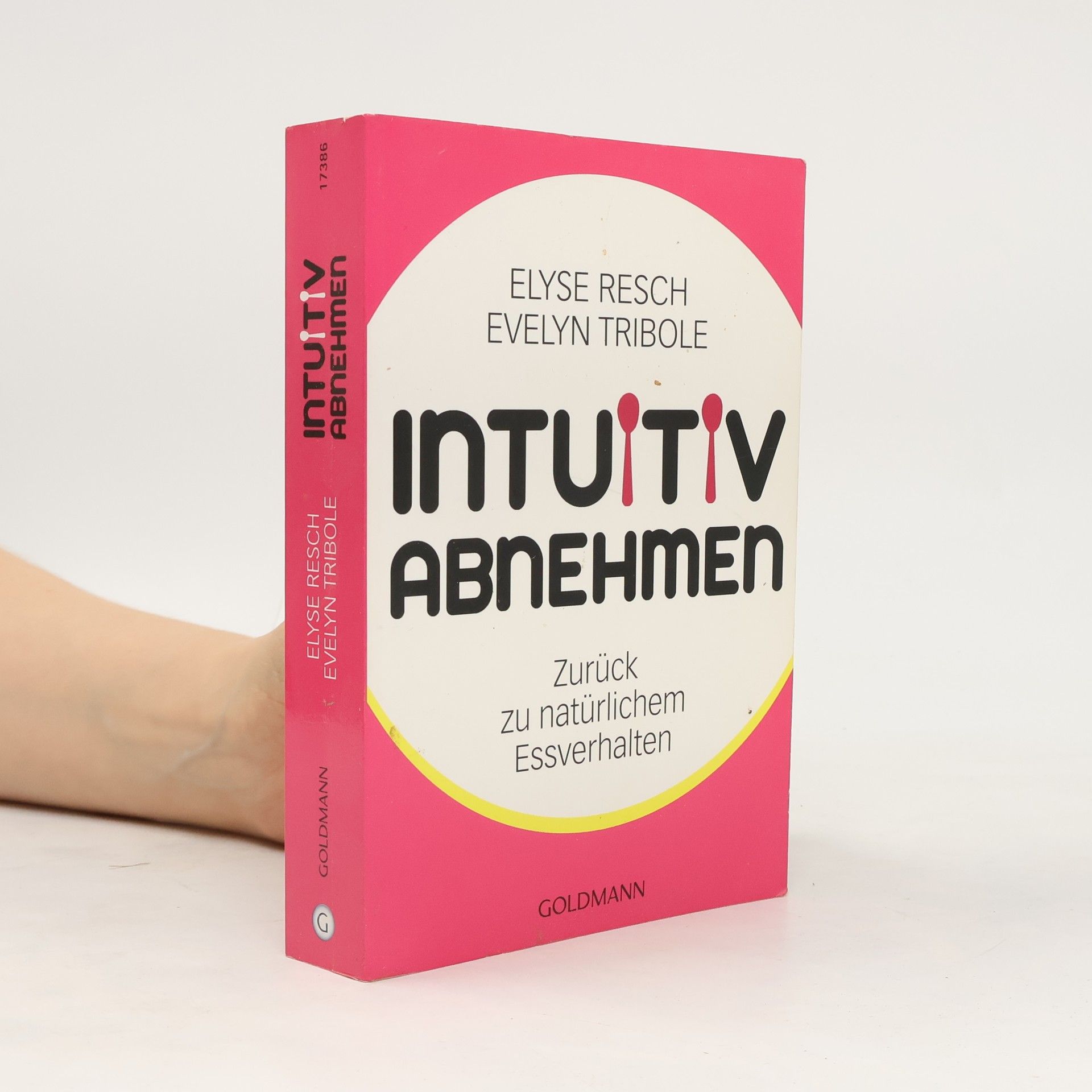 Elyse Resch Intuitiv abnehmen : zurück zu natürlichem Essverhalten