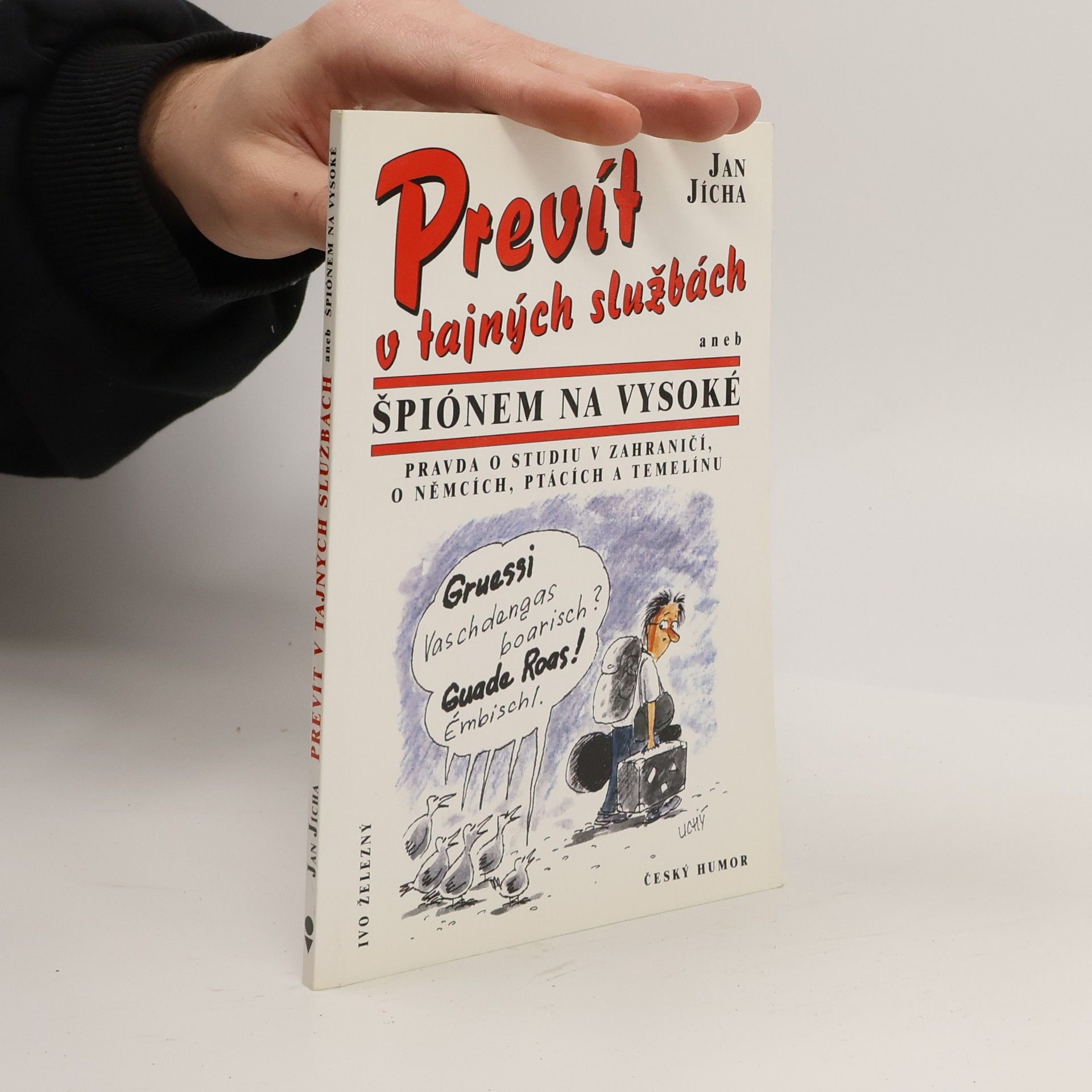 Jan Jícha Prevít v tajných službách...aneb Špiónem na vysoké