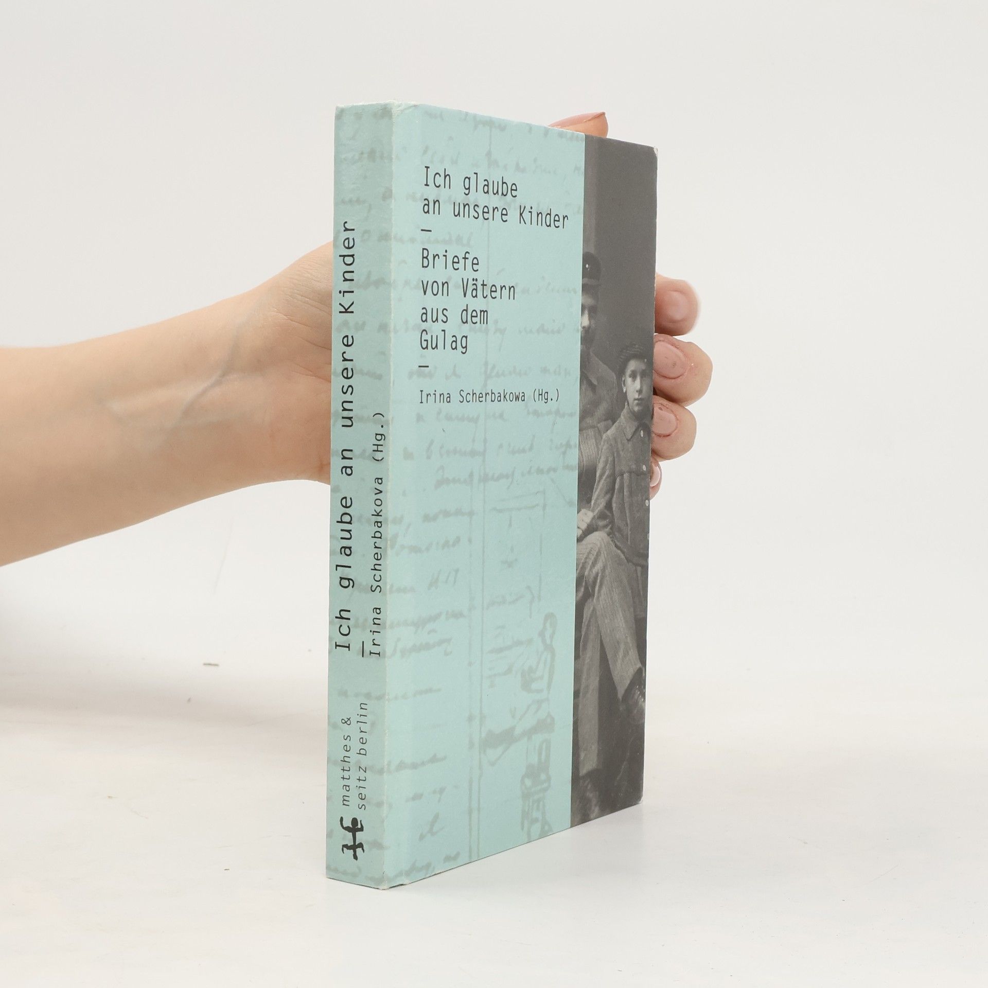 Irina Scherbakowa Ich glaube an unsere Kinder