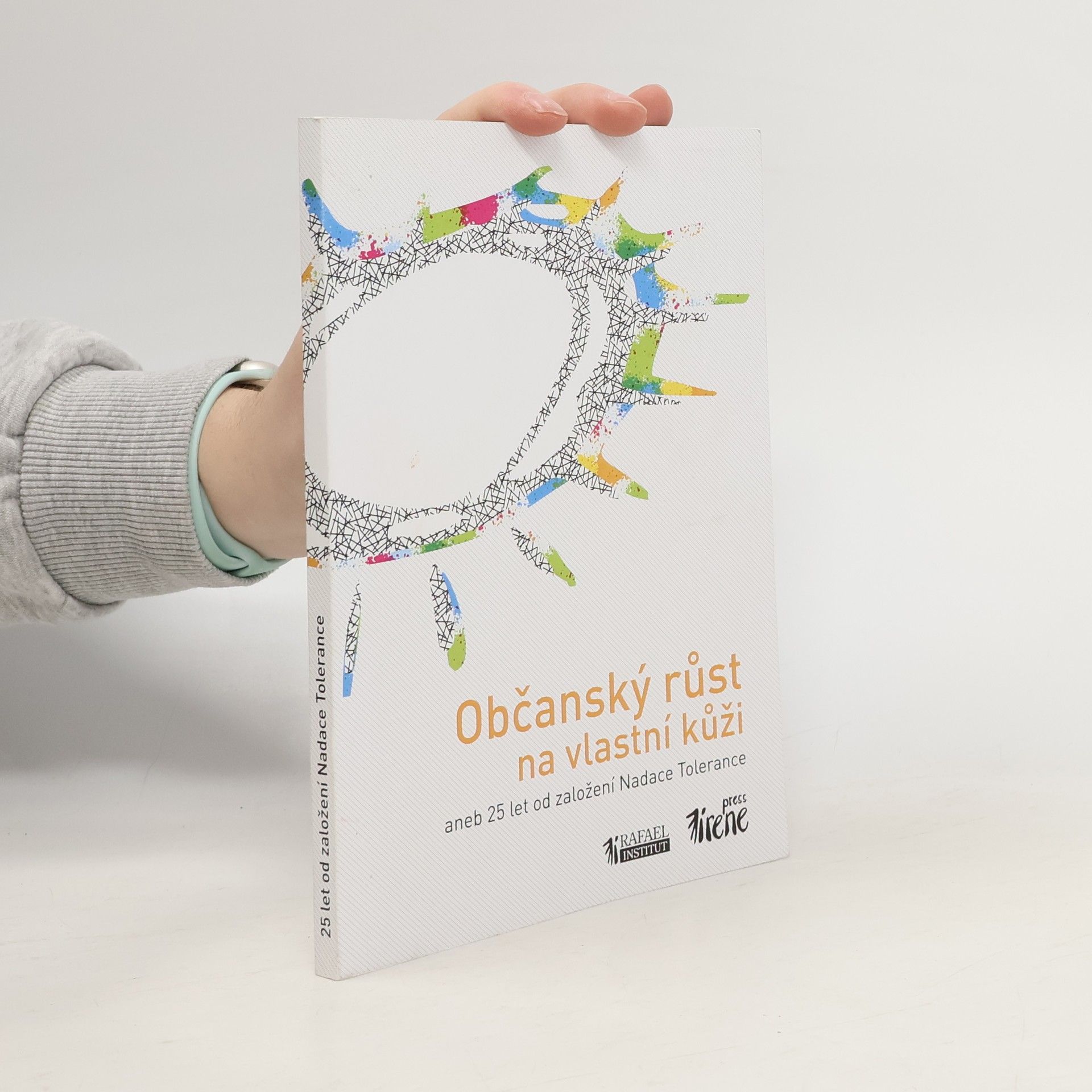 Občanský růst na vlastní kůži, aneb, 25 let od založení Nadace Tolerance