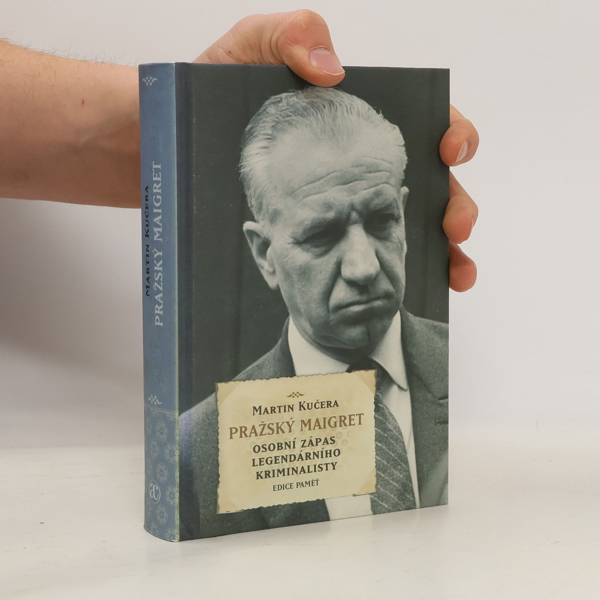 Martin Kučera Pražský Maigret: Osobní zápas legendárního kriminalisty