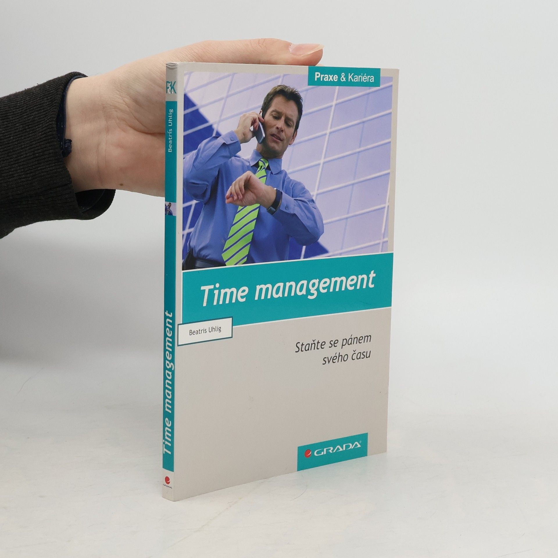 Beatris Uhlig Time management. Staňte se pánem svého času