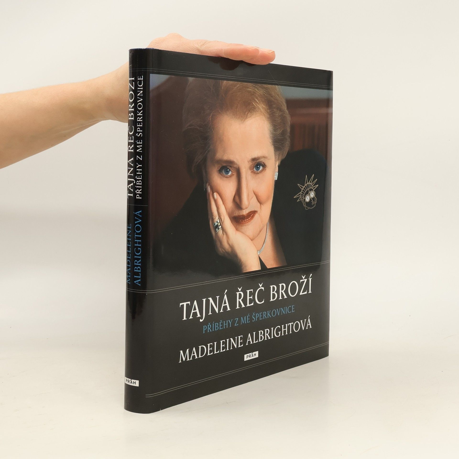 Madeleine Albrightová Tajná řeč broží : příběhy z mé šperkovnice