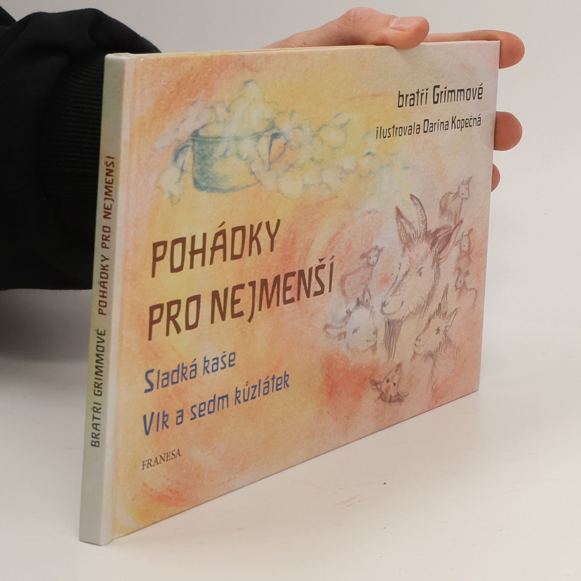 Jacob Grimm Pohádky pro nejmenší: Sladká kaše, Vlk a sedm kůzlátek