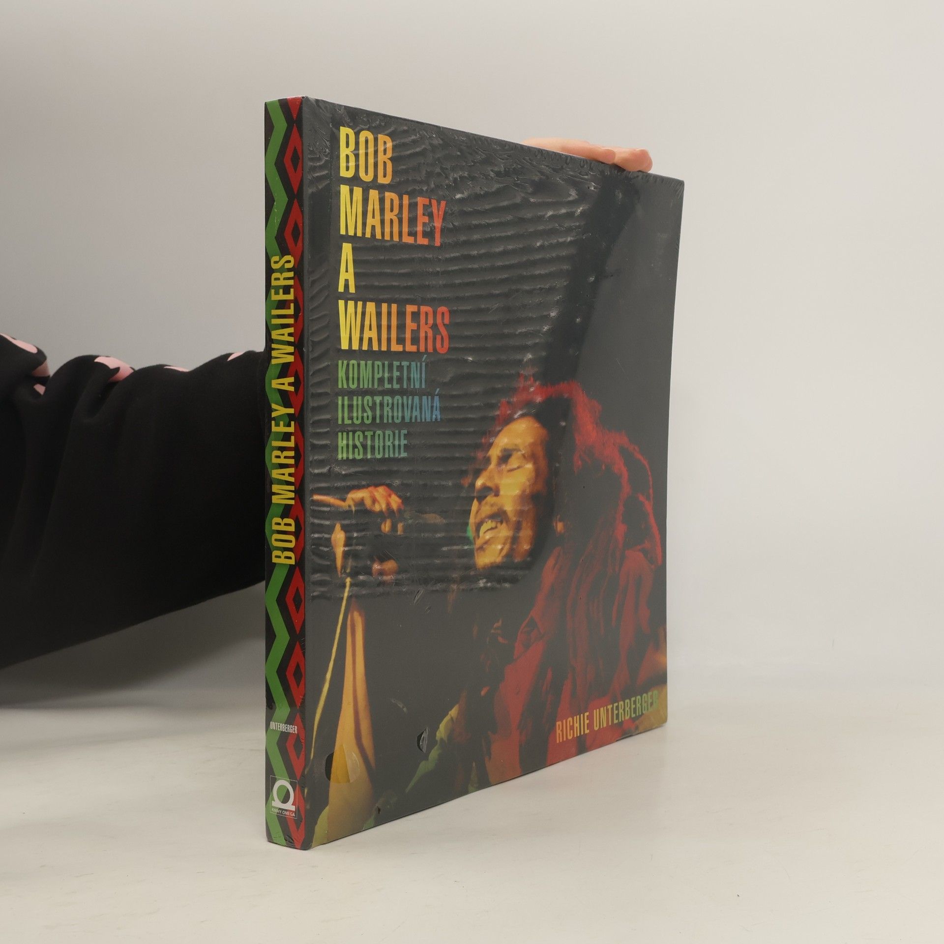 Richie Unterberger Bob Marley a Wailers. Kompletní ilustrovaná historie