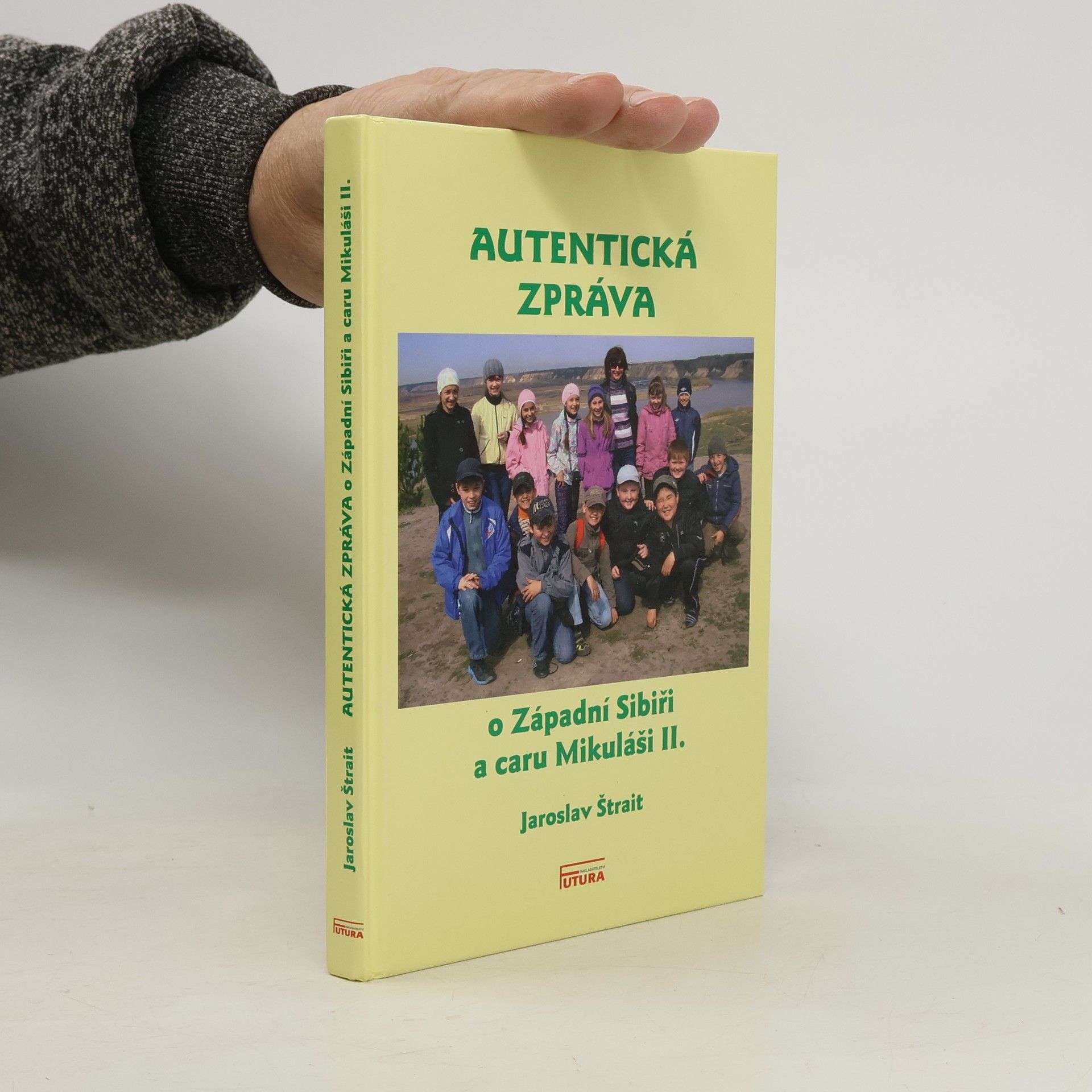 Jaroslav Štrait Autentická zpráva o Západní Sibiři a caru Mikuláši II.