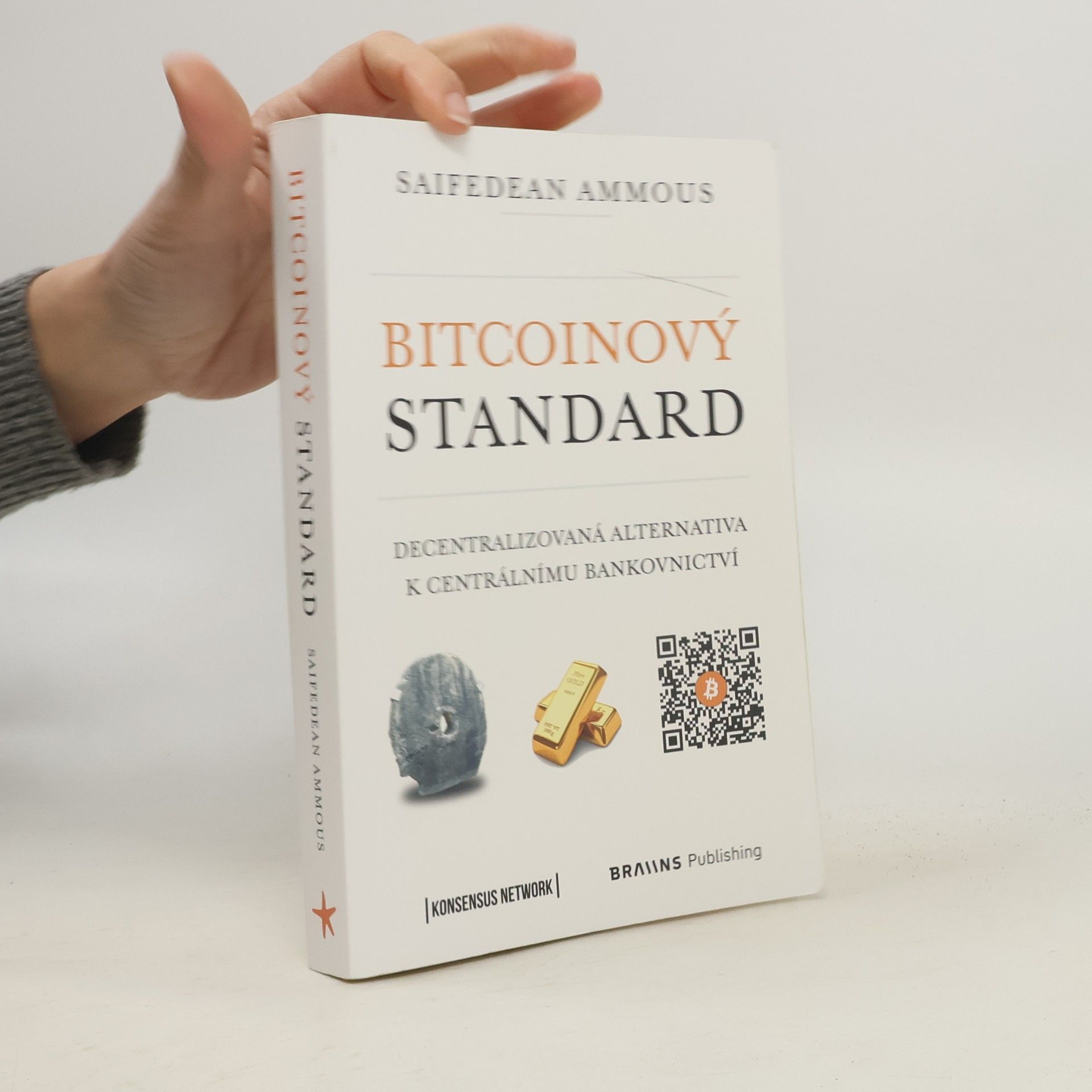 Saifedean Ammous Bitcoinový standard. Decentralizovaná alternativa k centrálnímu bankovnictví