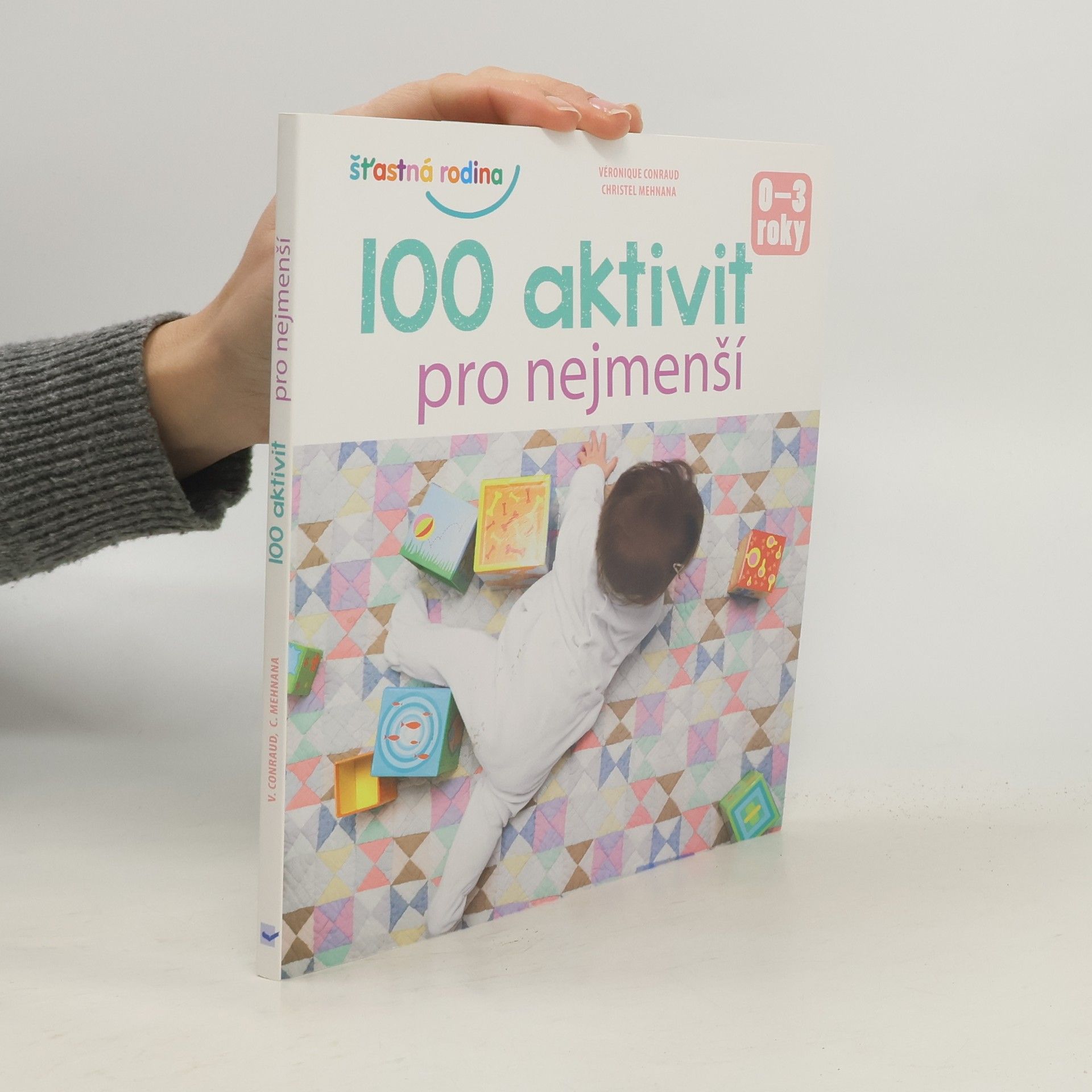Véronique Conraud 100 aktivit pro nejmenší : 0-3 roky