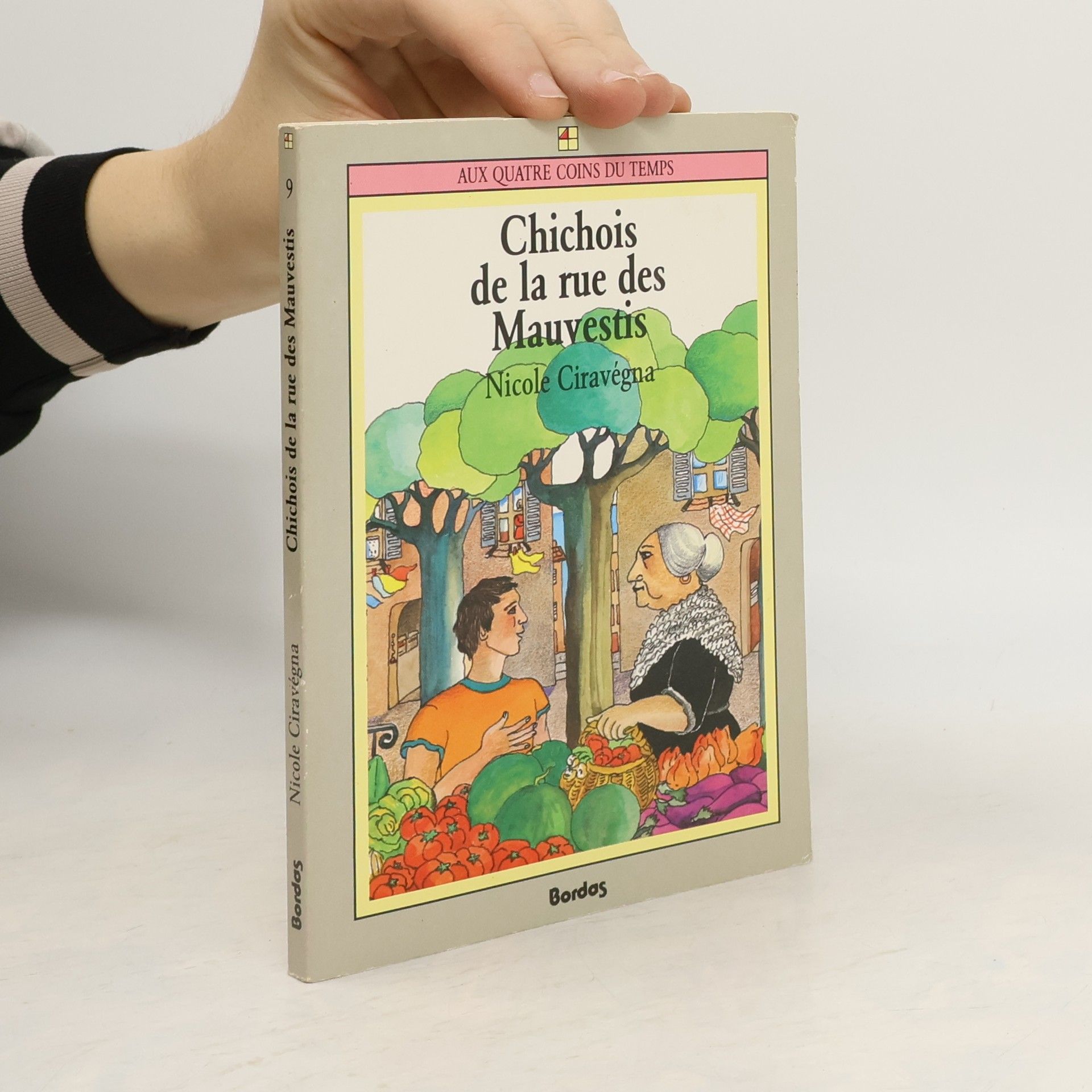 Aux quatre coins du temps - 9: Chichois de la rue des Mauvestis