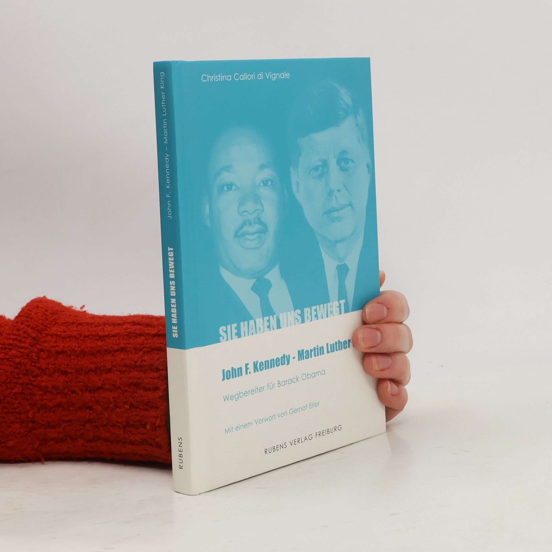 Sie haben uns bewegt: John F. Kennedy - Martin Luther King