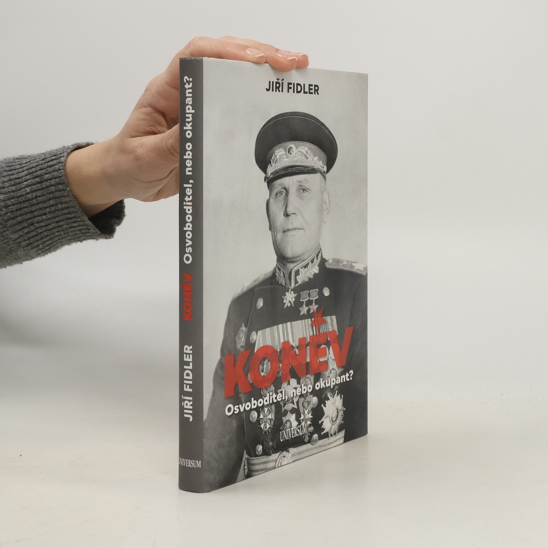 Jiří Fidler Koněv: Osvoboditel, nebo okupant?