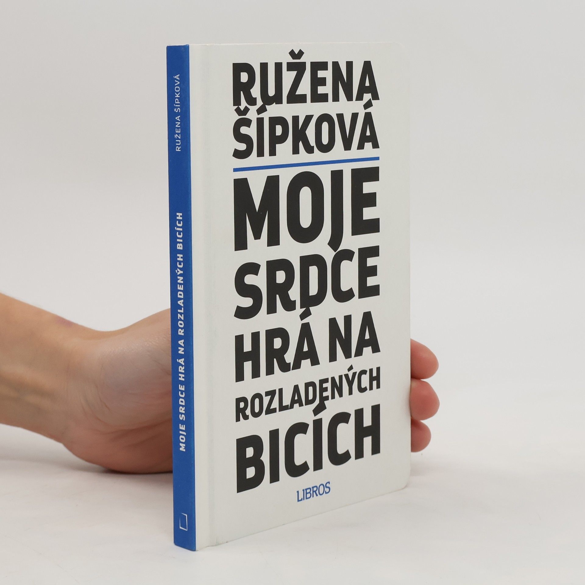 Ružena Šípková Moje srdce hrá na rozladených bicích