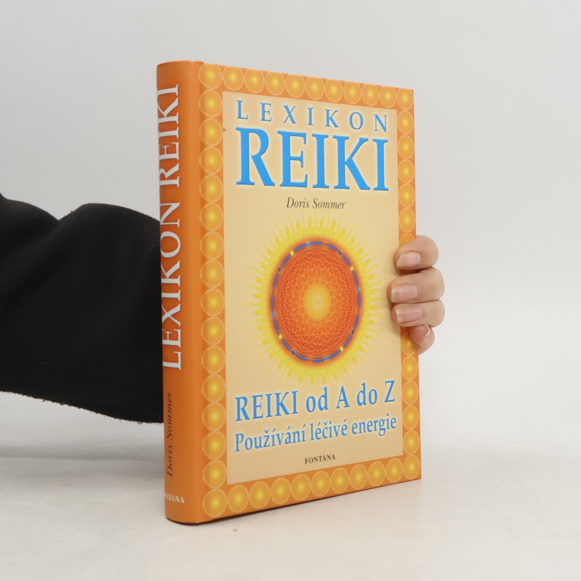 Doris Sommer Lexikon Reiki: Příručka ke všem otázkám při použití léčivé energie Reiki