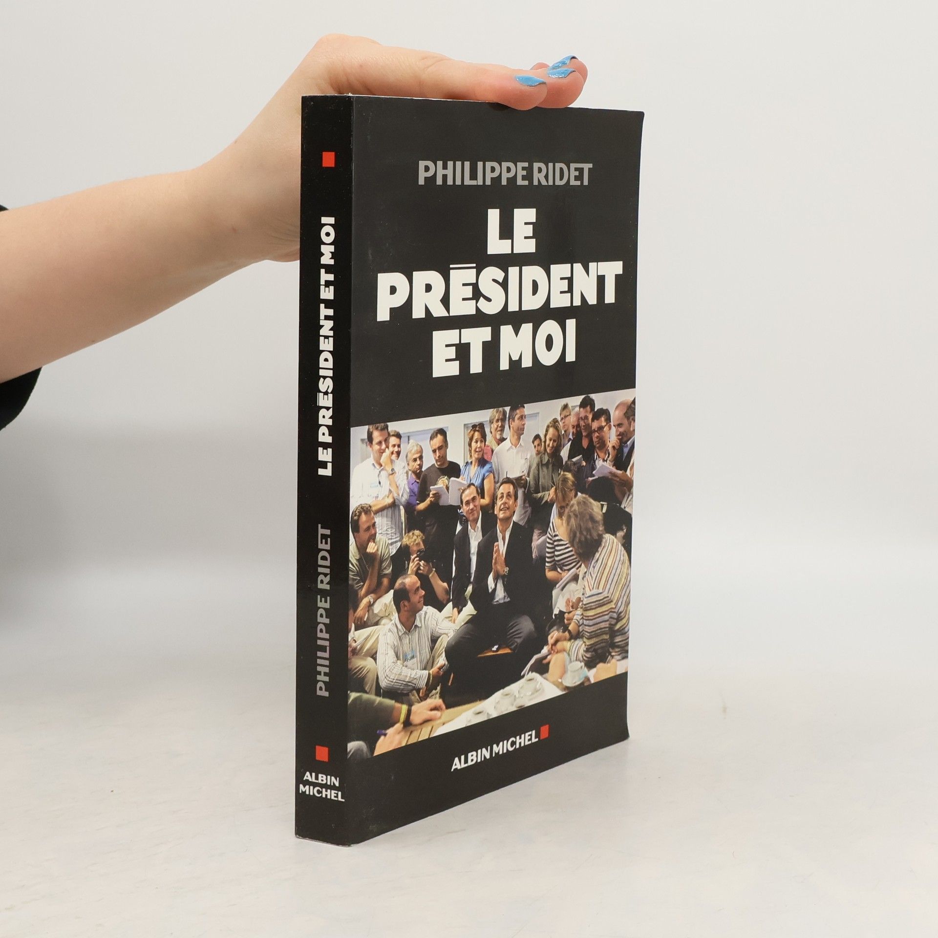Philippe Ridet Le Président et moi