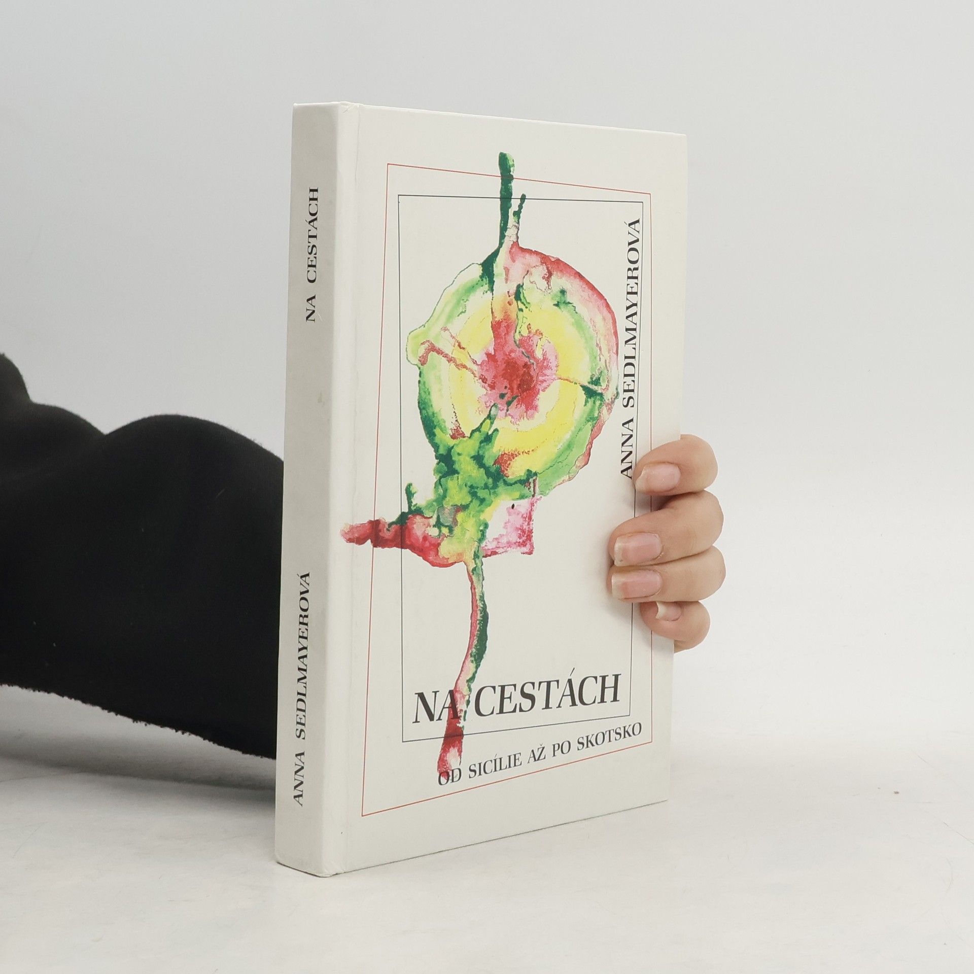 Anna Sedlmayerová Na cestách. Od Sicílie až po Skotsko