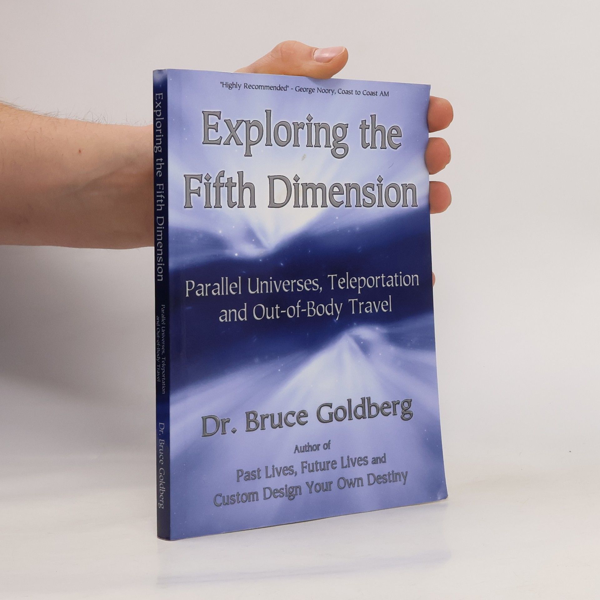 Dr. Bruce Goldberg Exploring the Fifth Dimension