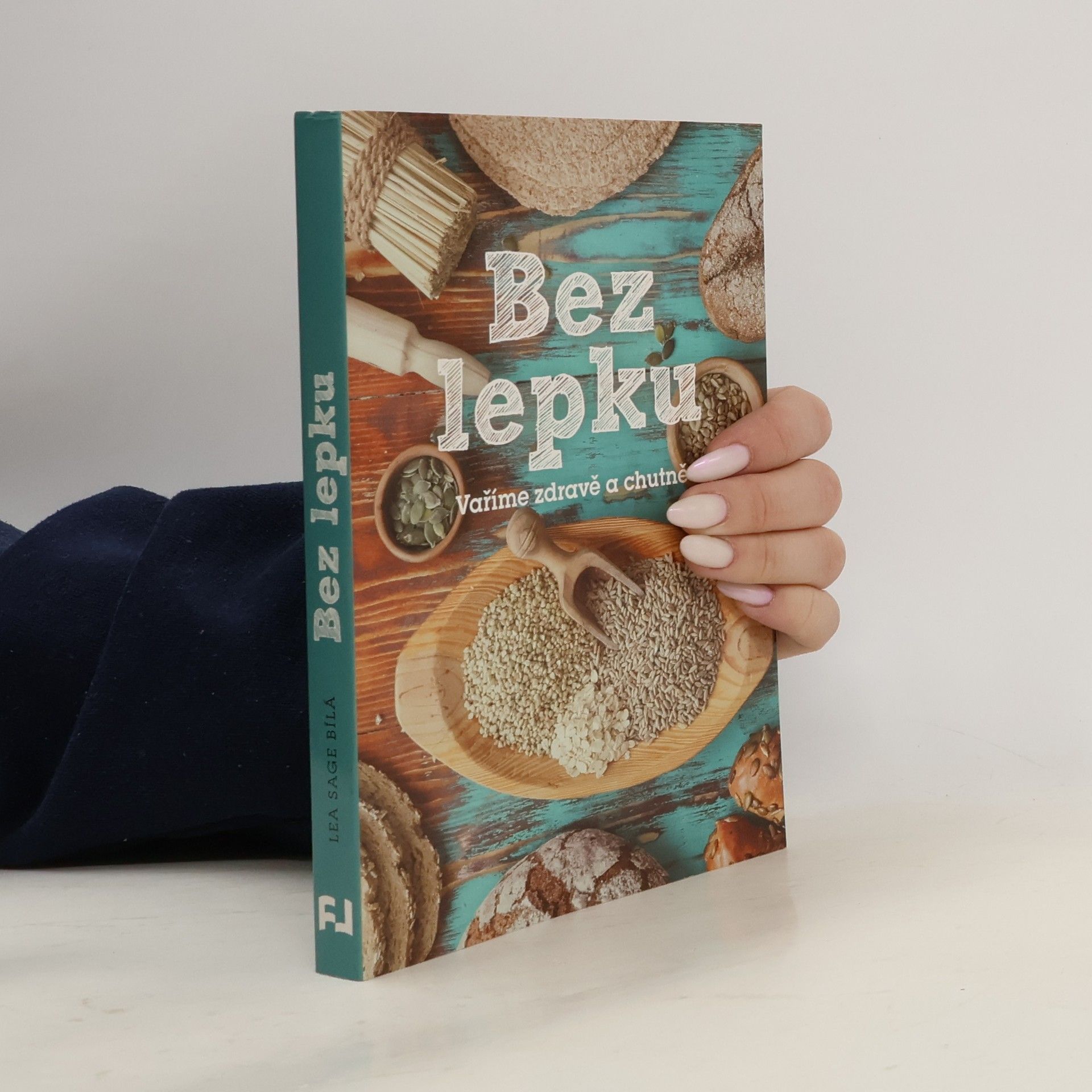 Lea Sage Bílá Bez lepku: Vaříme zdravě a chutně