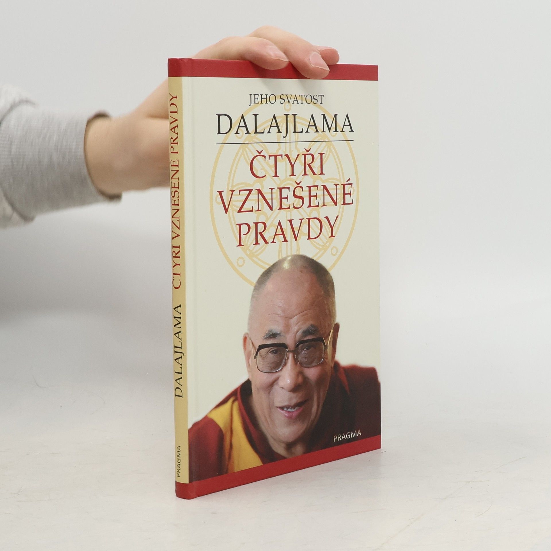 Jeho svatost Dalajlama XIV. Čtyři vznešené pravdy