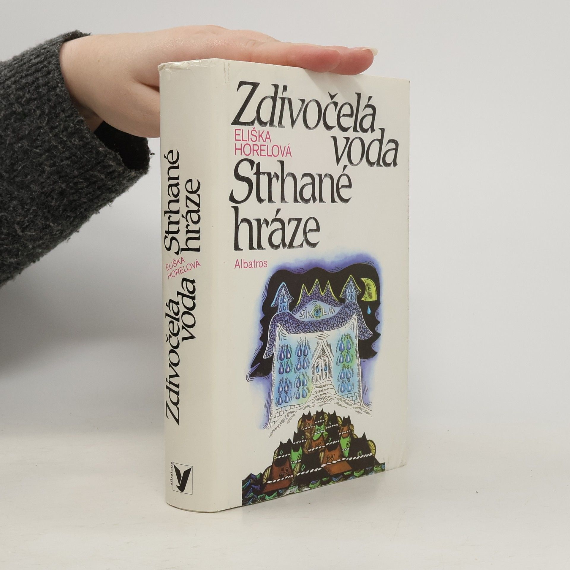 Eliška Horelová Zdivočelá voda. Strhané hráze