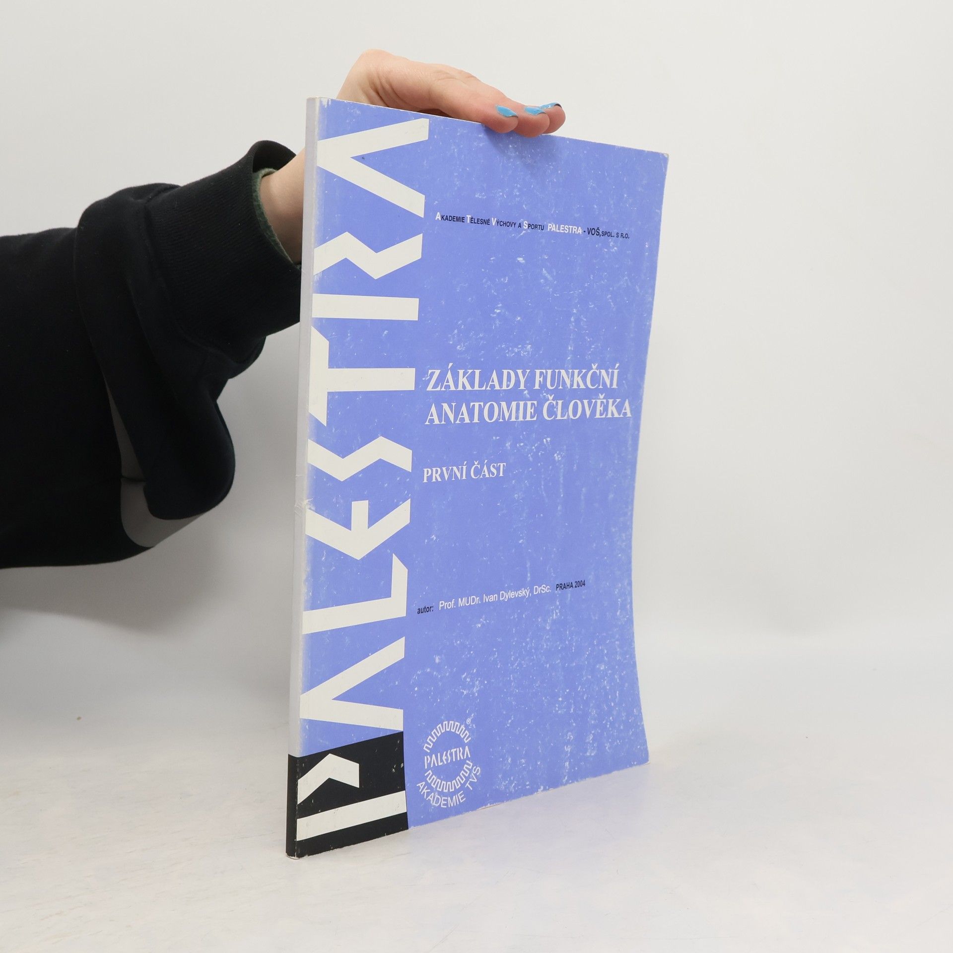 Ivan Dylevský Základy funkční anatomie člověka I.
