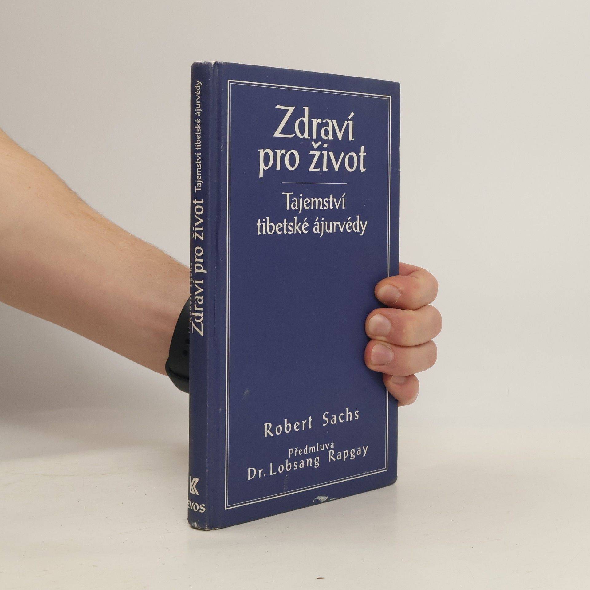 Robert Sachs Zdraví pro život : tajemství tibetské ájurvédy