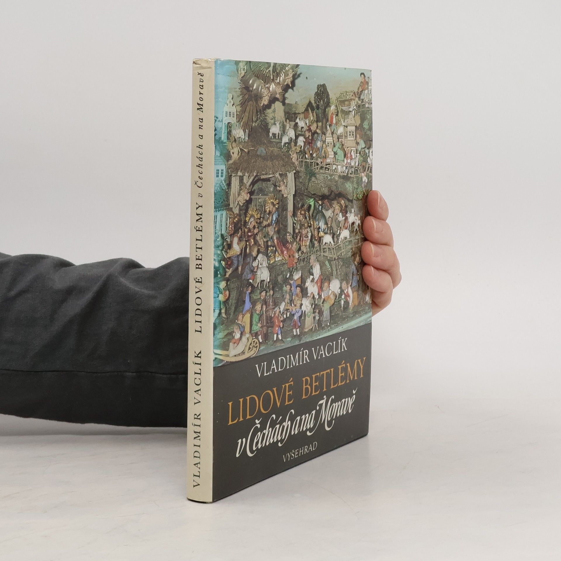 Vladimír Vaclík Lidové betlémy v Čechách a na Moravě