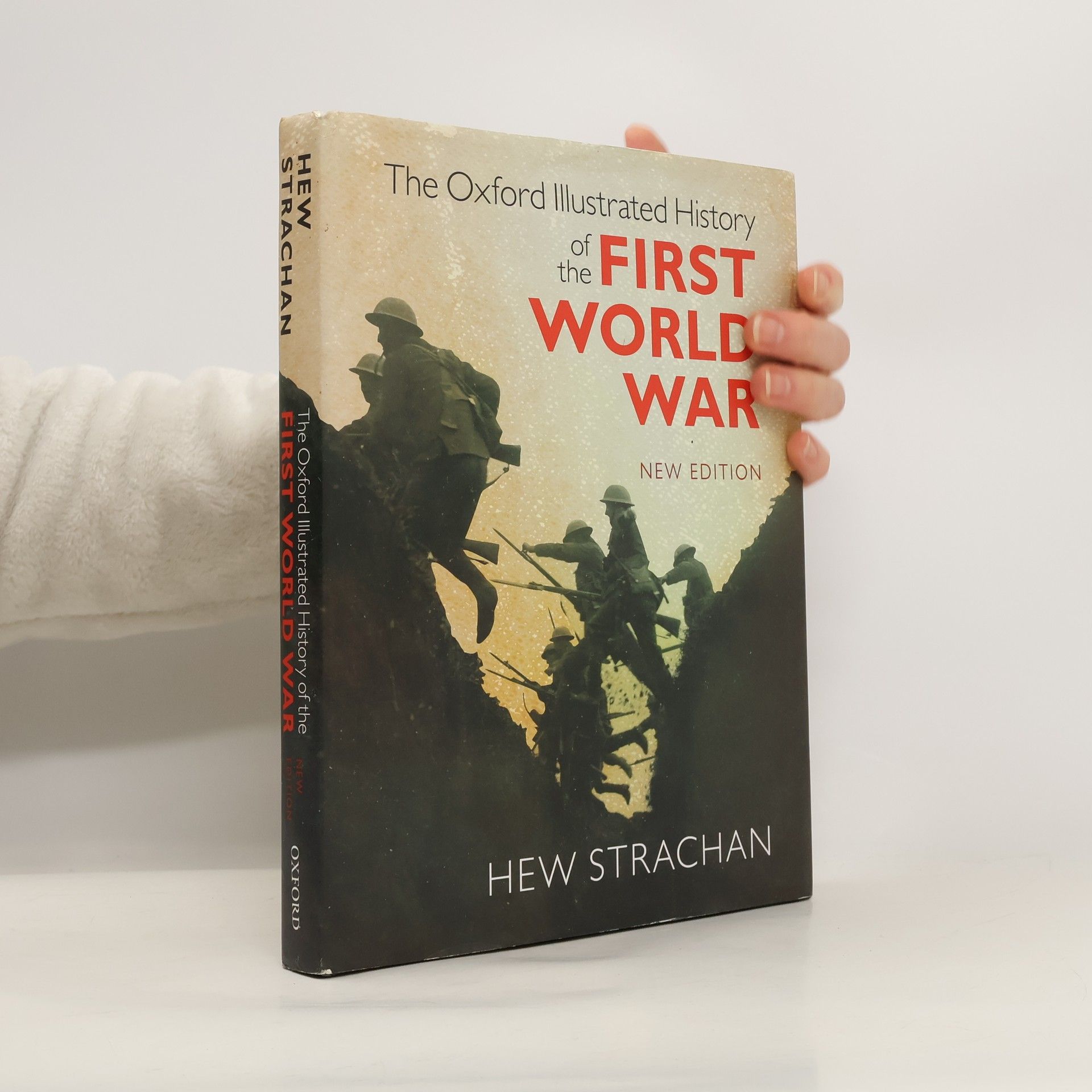 Hew Strachan The Oxford Illustrated History of the First World War