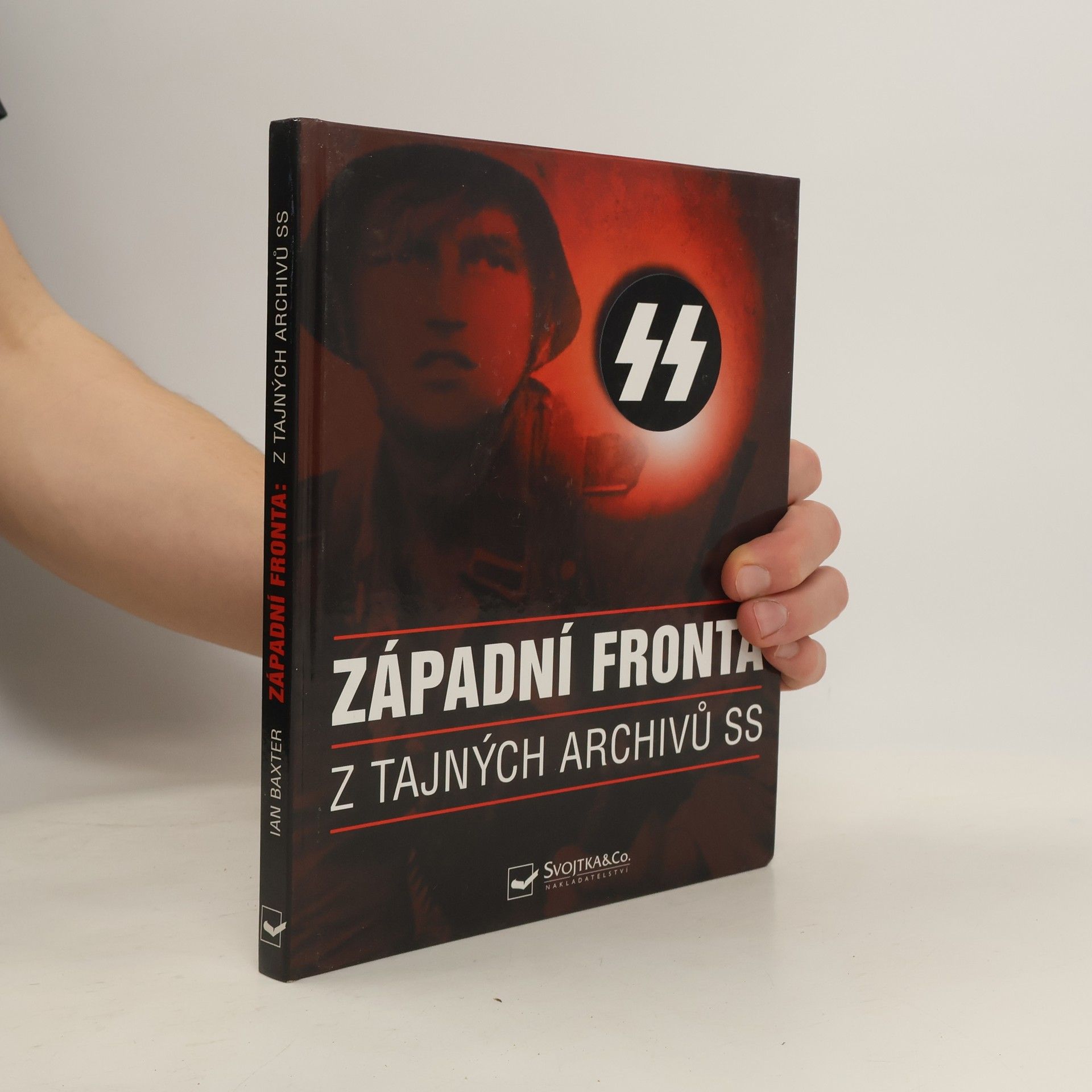 Ian Baxter Západní fronta: Z tajných archivů SS