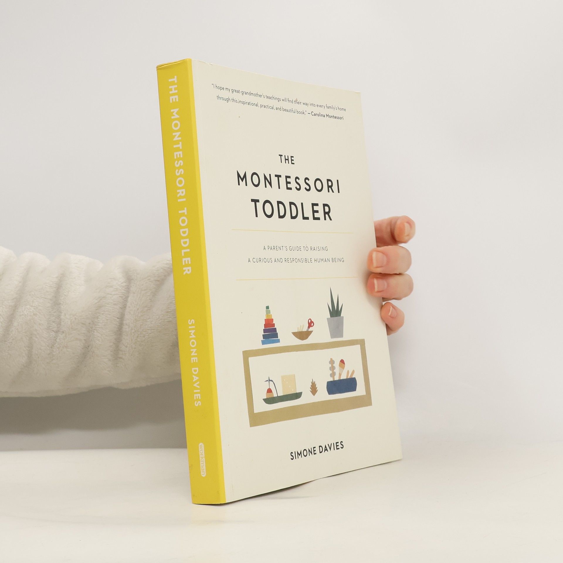 The Montessori toddler : a parent's guide to raising a curious and responsible human being