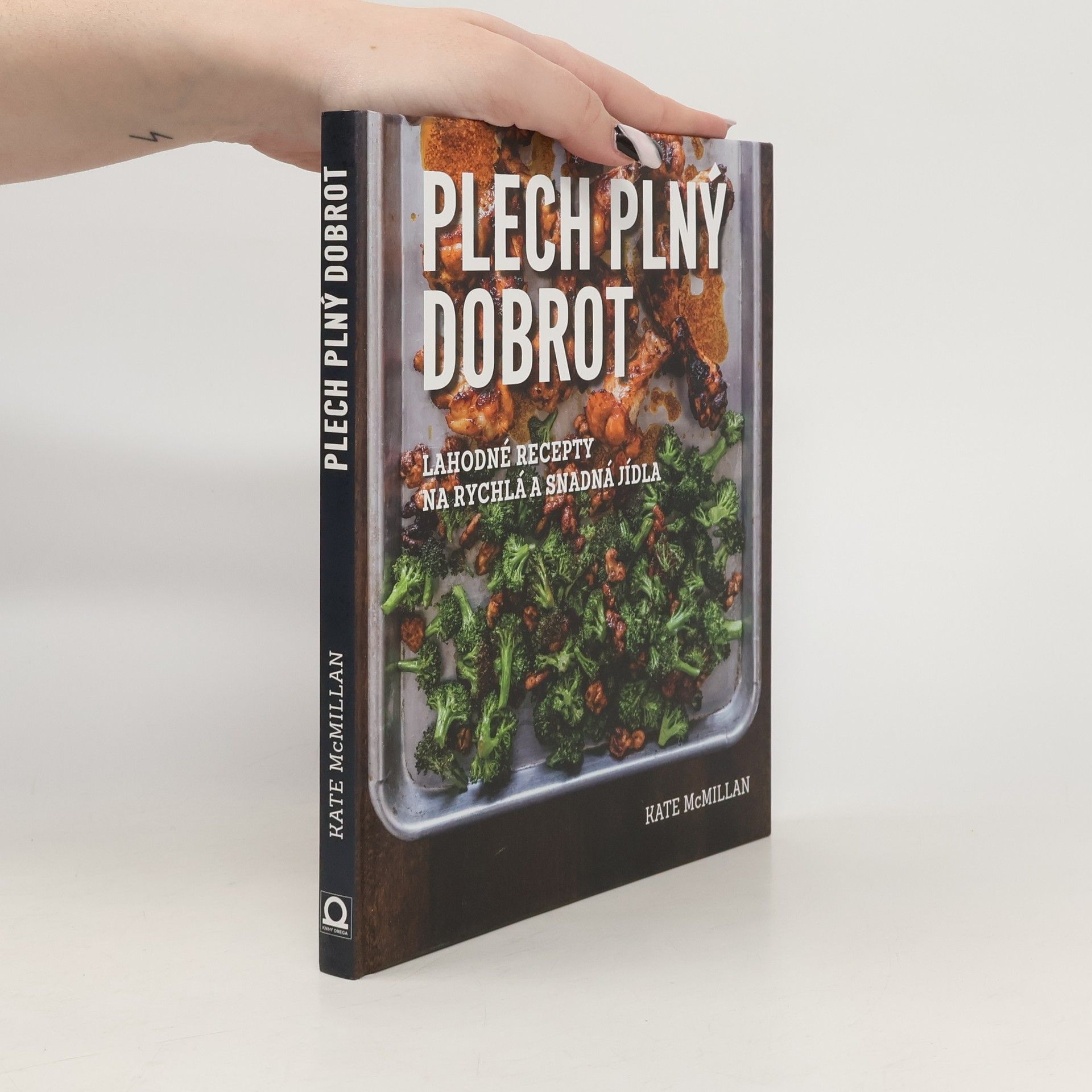 Kate McMillan Plech plný dobrot: Lahodné recepty na rychlá a snadná jídla