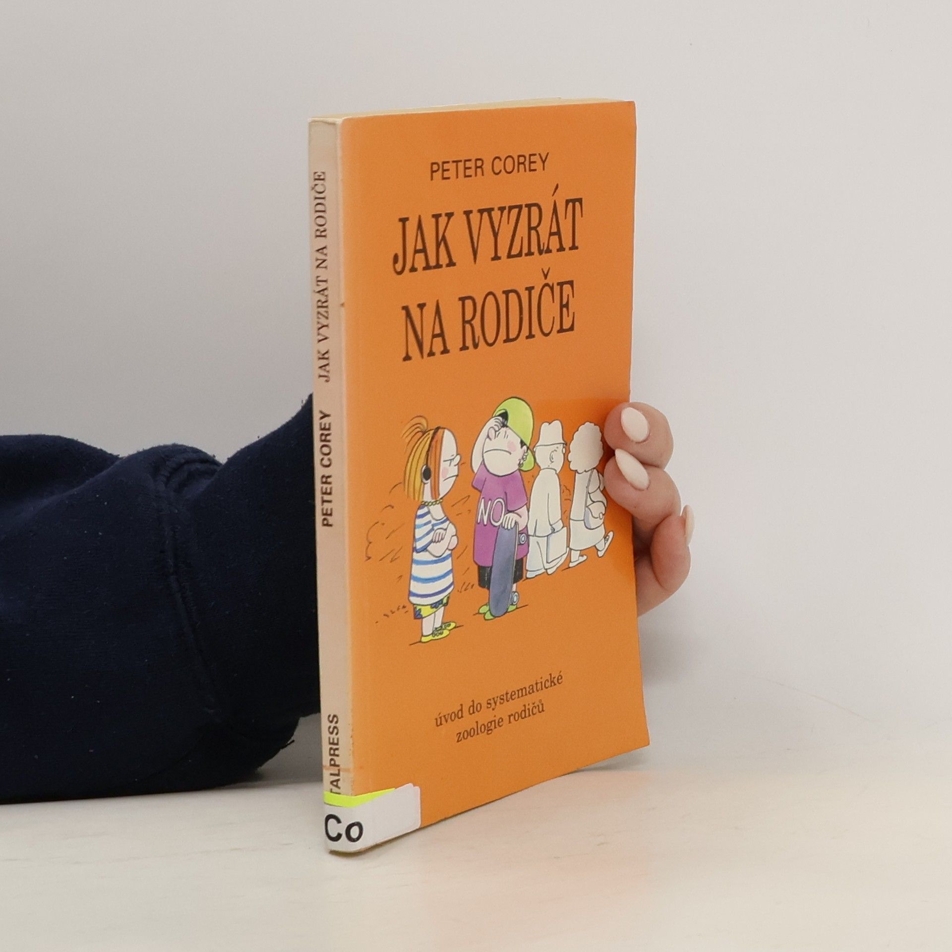 Peter Corey Jak vyzrát na rodiče : úvod do systematické zoologie rodičů