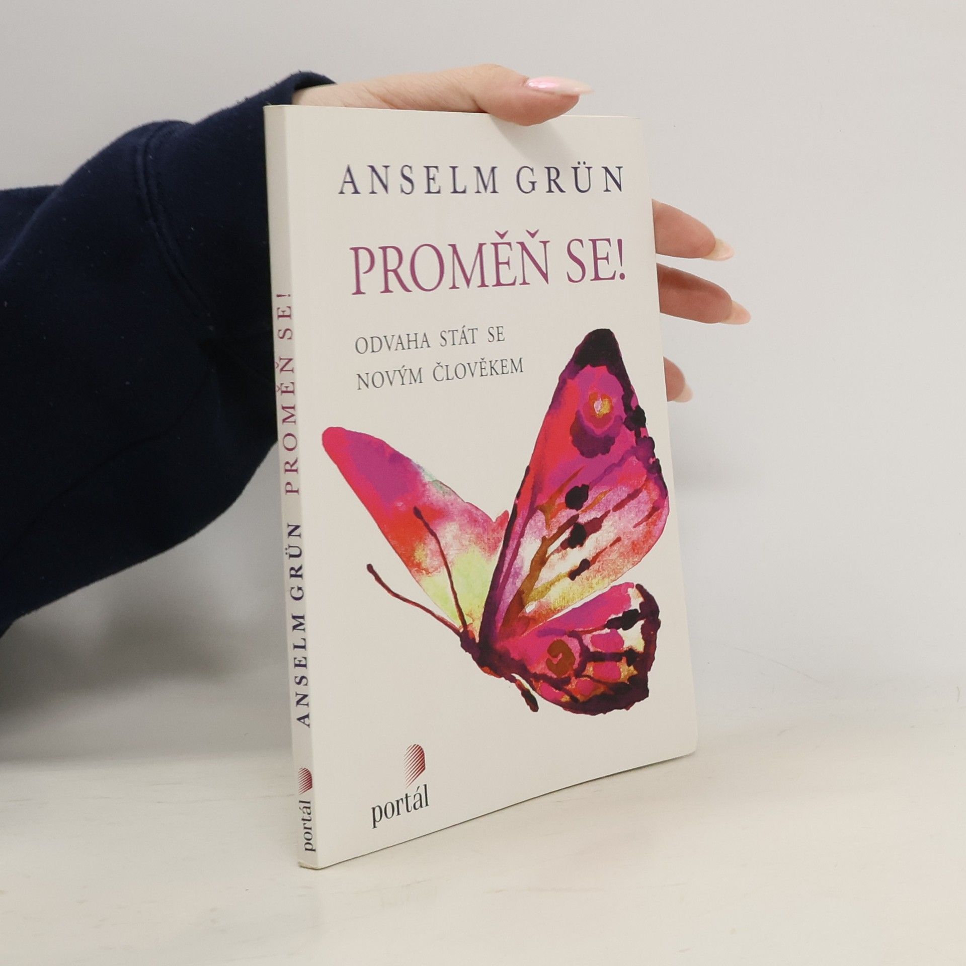 Anselm Grün Proměň se! Odvaha stát se novým člověkem