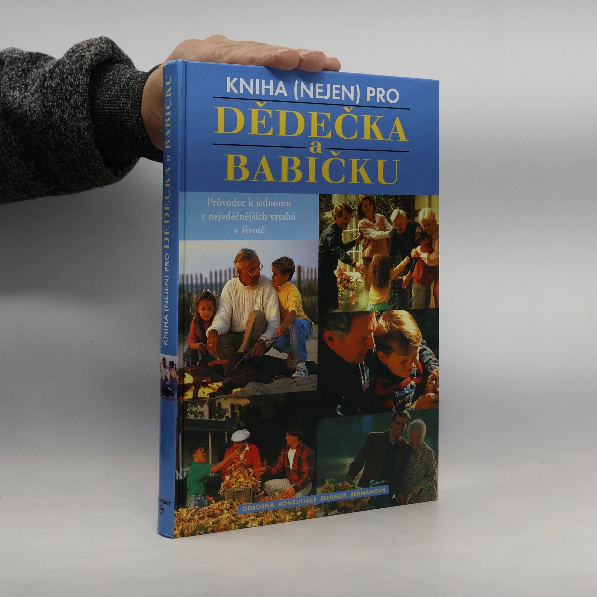 Eleanor Berman Kniha (nejen) pro dědečka a babičku: Průvodce k jednomu z nejvděčnějších vztahů v životě