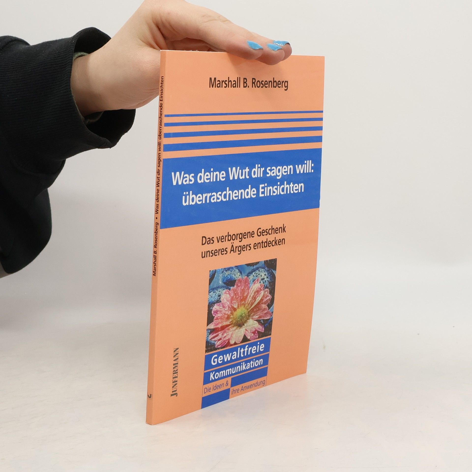 Marshall Rosenberg Was deine Wut dir sagen will