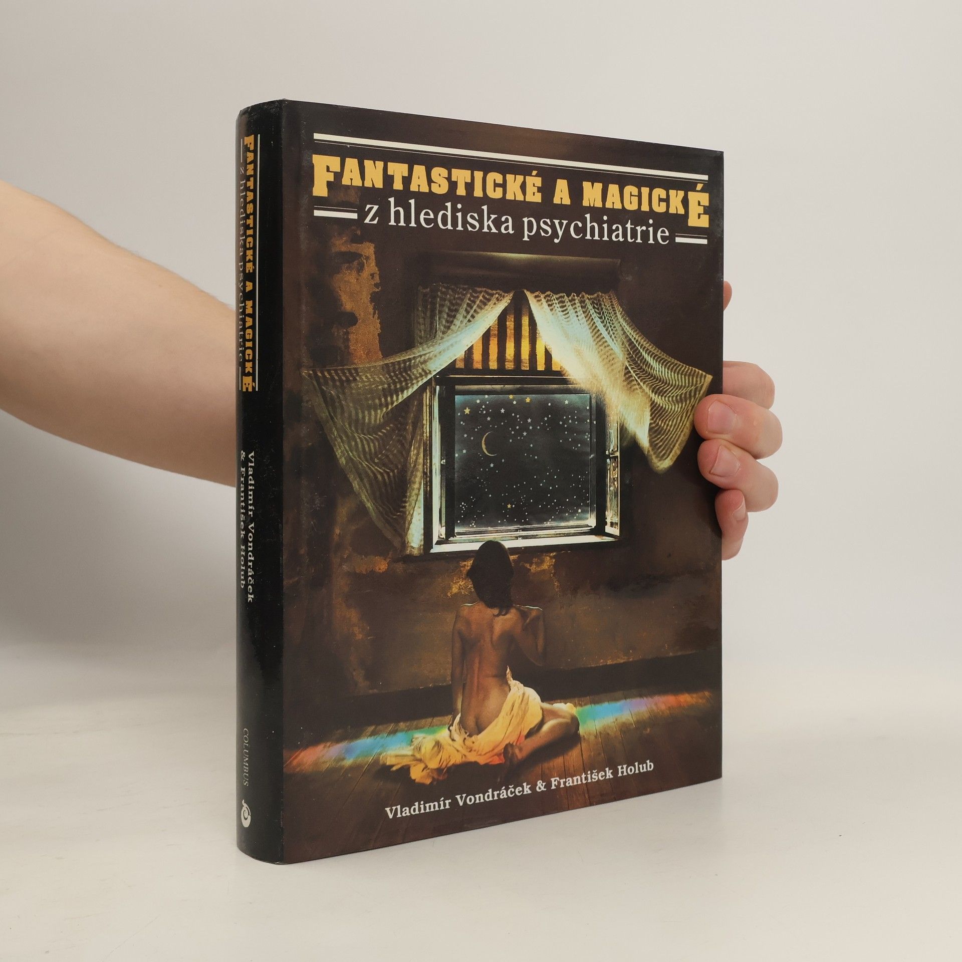 Vladimír Vondráček Fantastické a magické z hlediska psychiatrie