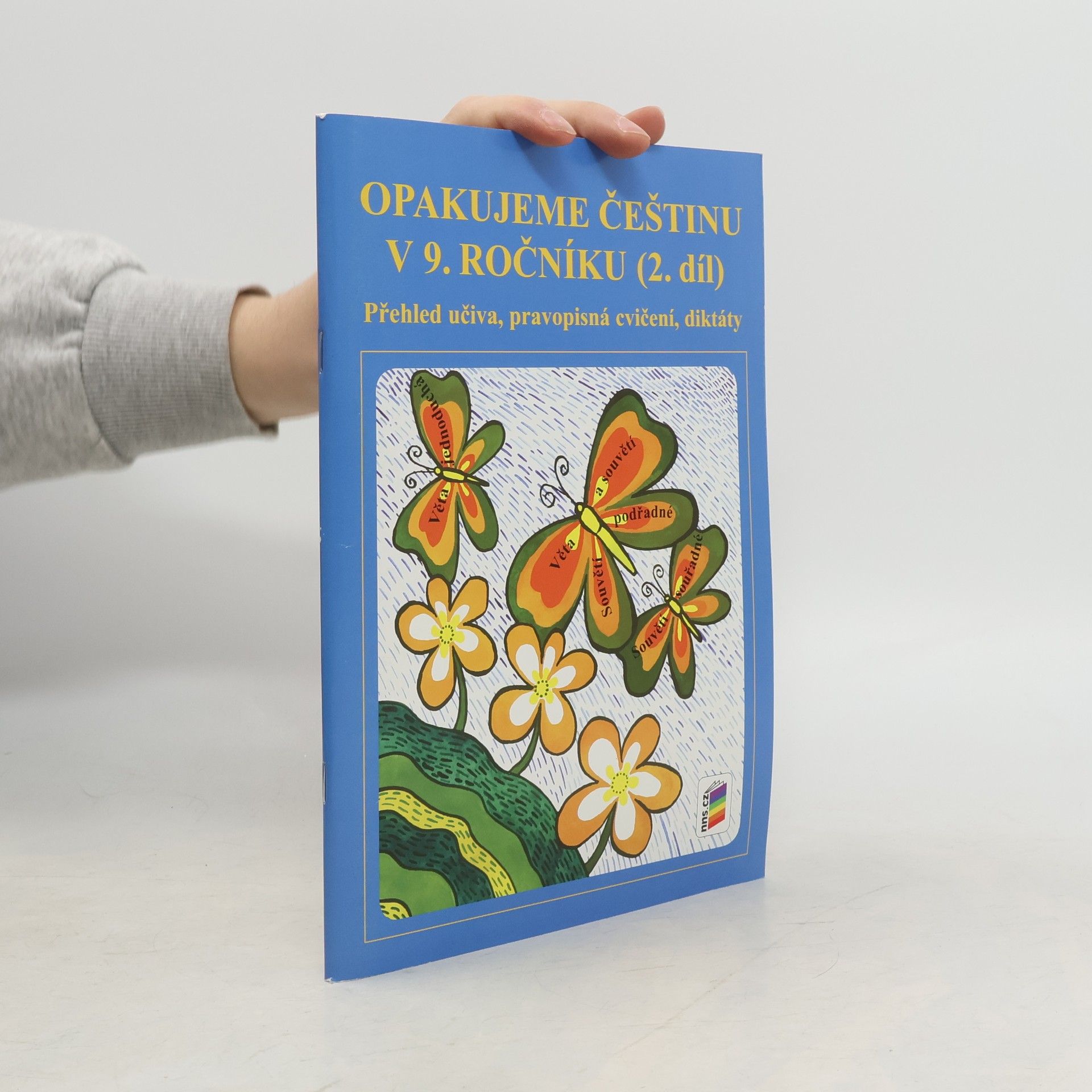 Jaromíra Kvačková Opakujeme češtinu v 9. ročníku 2. díl (2. pololetí)