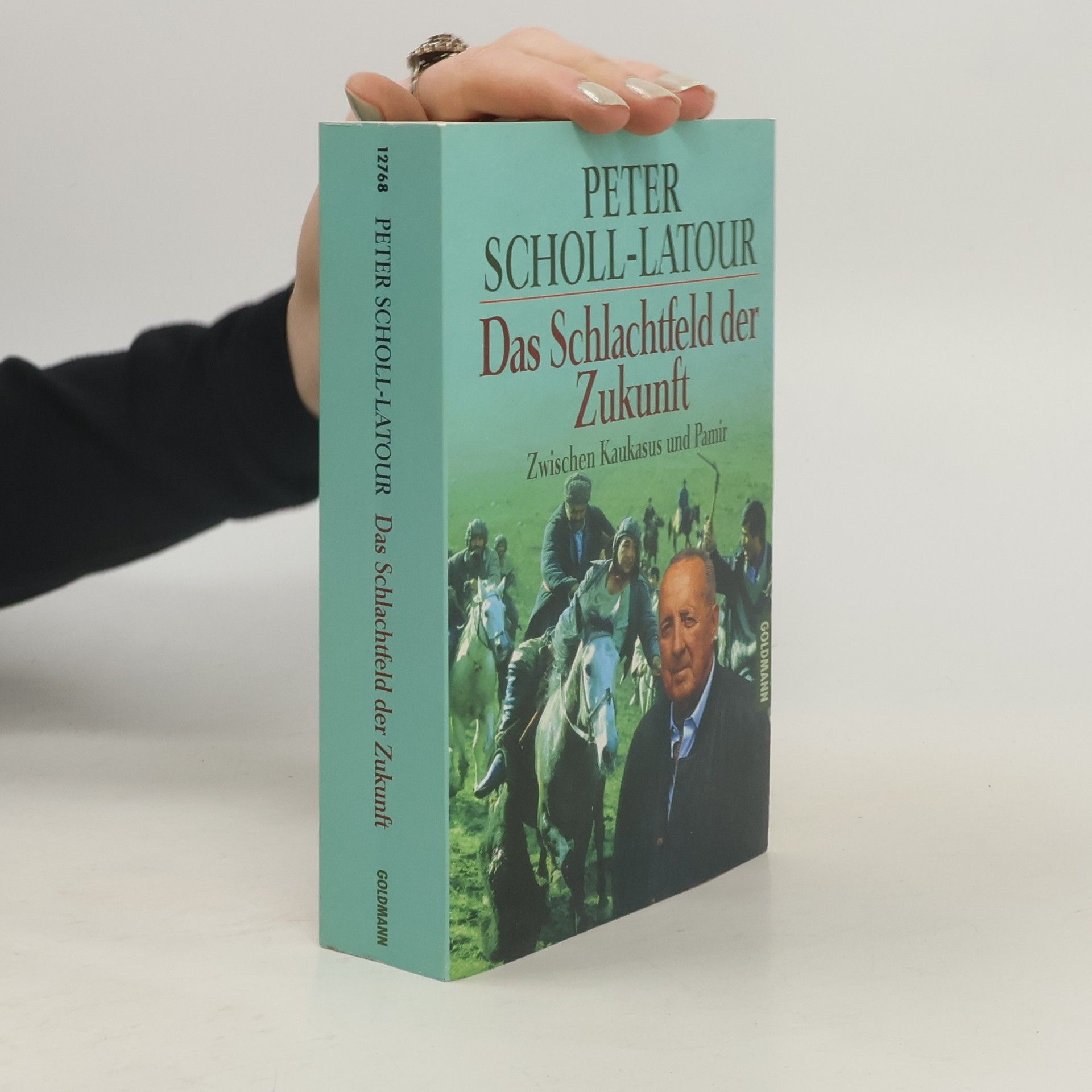 Peter Scholl-Latour Das Schlachtfeld der Zukunft